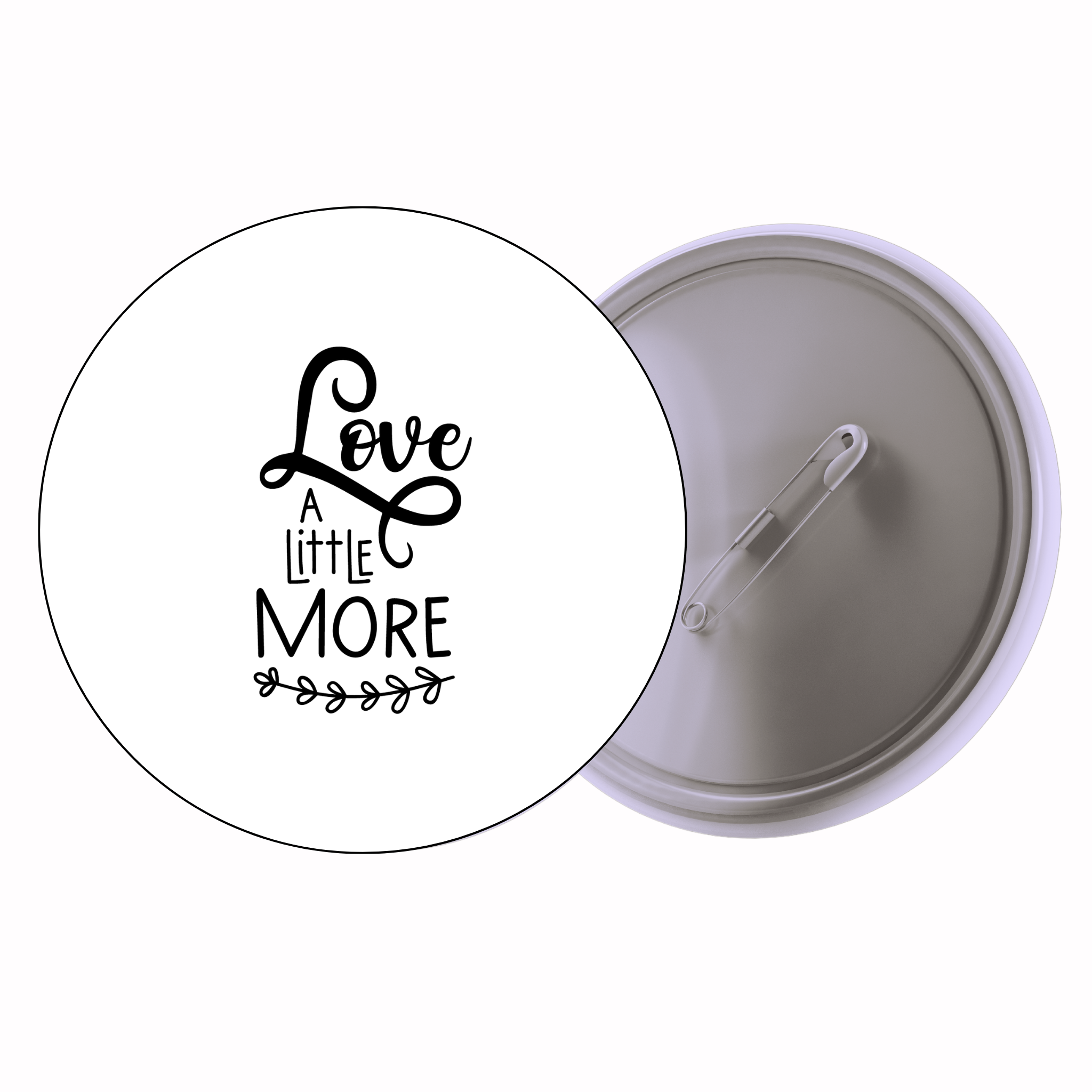 Classic Motivational Quote Pin Badge Design 222 | Minimal Typography Button Badge (2 Sizes)