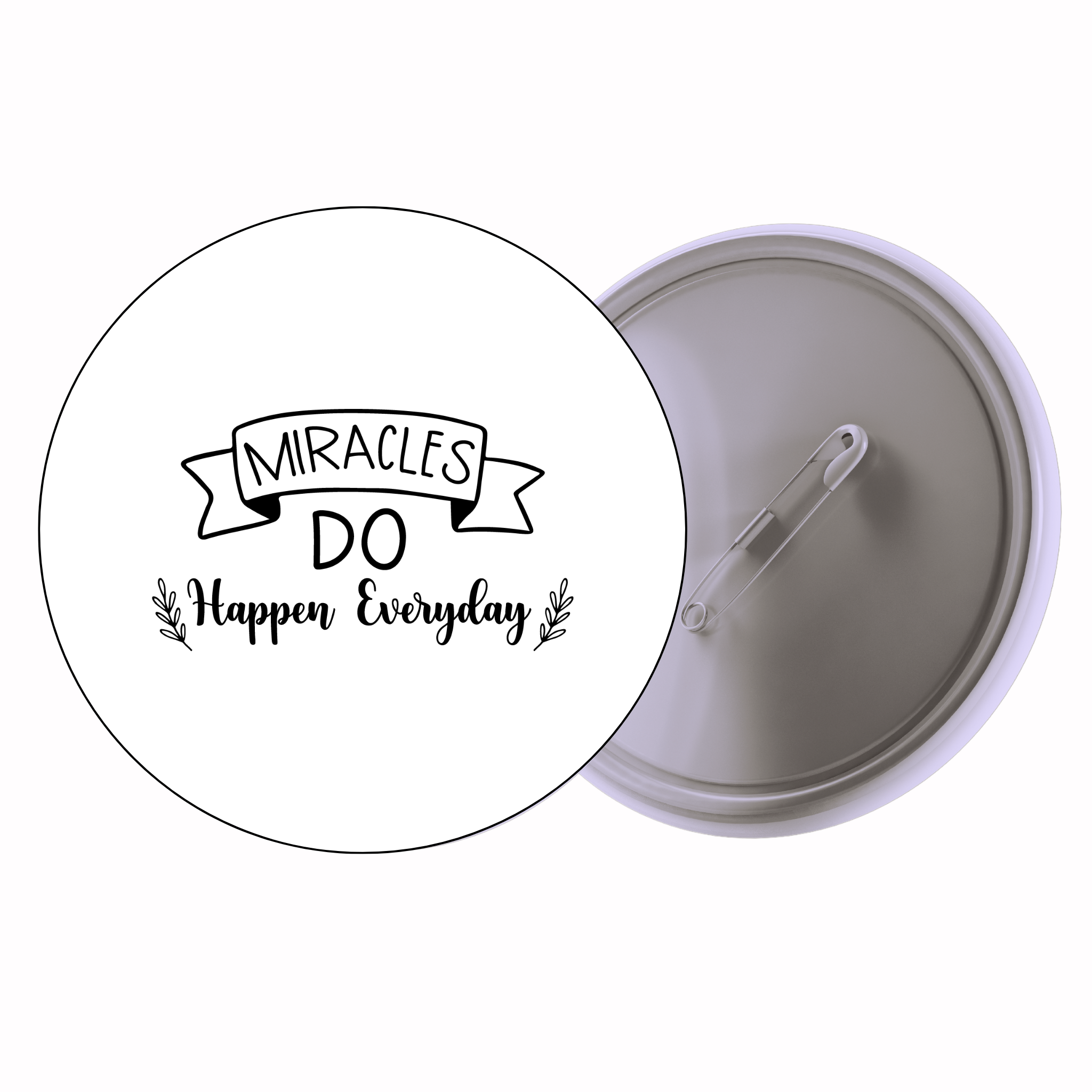 Classic Motivational Quote Pin Badge Design 225 | Minimal Typography Button Badge (2 Sizes)