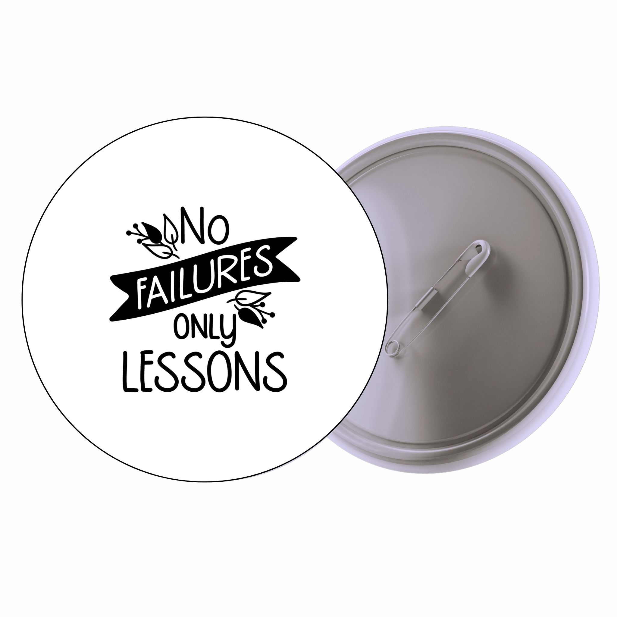 Classic Motivational Quote Pin Badge Design 226 | Minimal Typography Button Badge (2 Sizes)