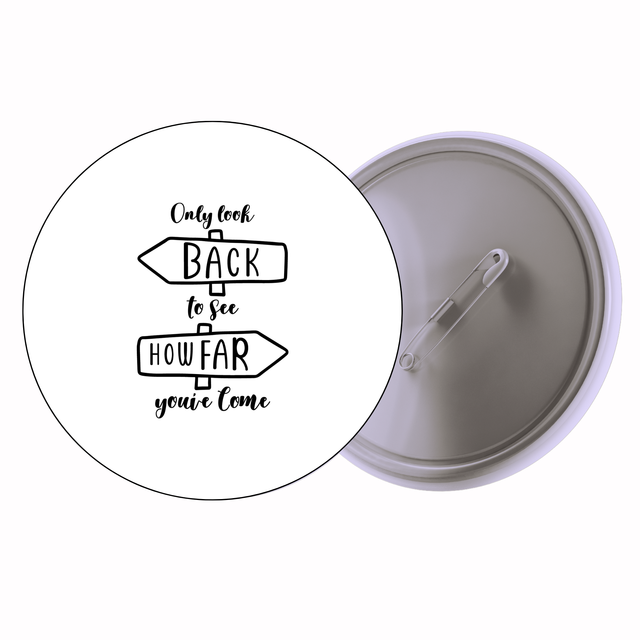 Classic Motivational Quote Pin Badge Design 228 | Minimal Typography Button Badge (2 Sizes)