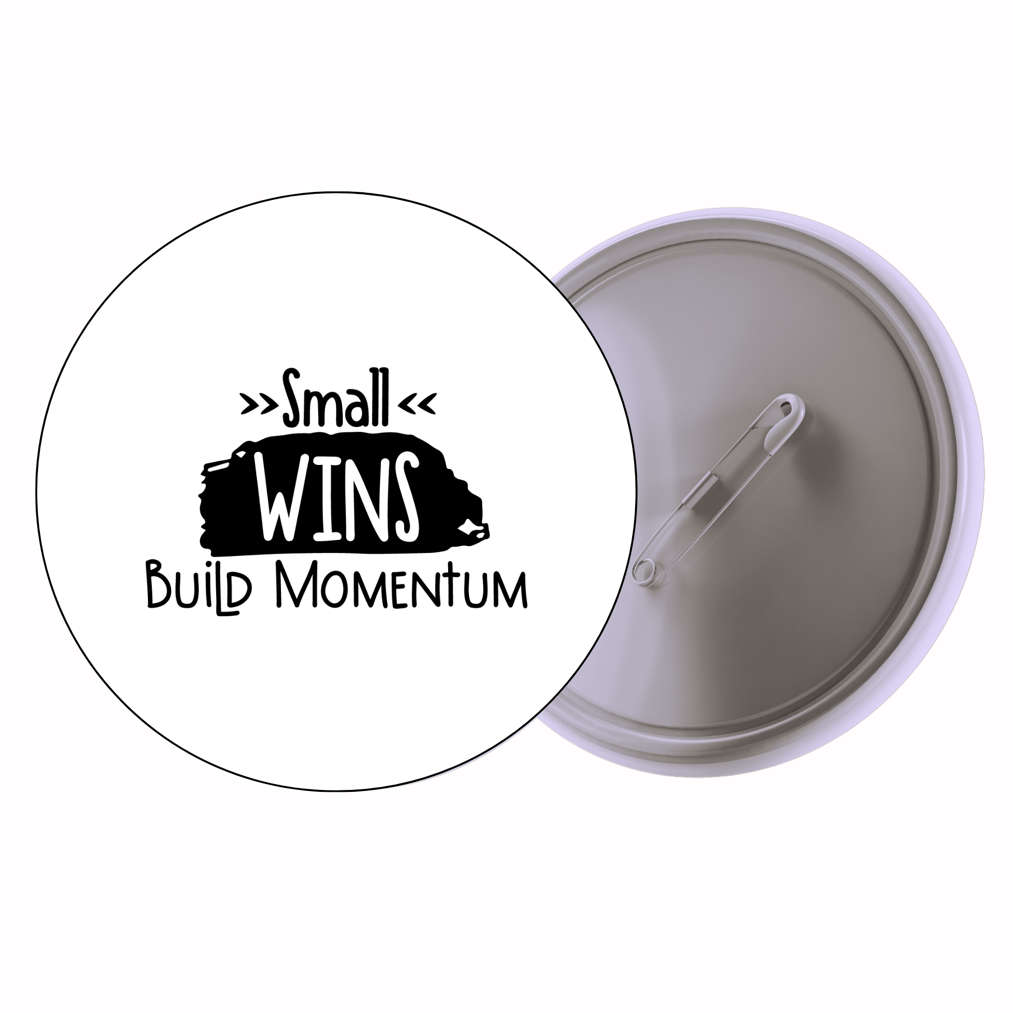 Classic Motivational Quote Pin Badge Design 232 | Minimal Typography Button Badge (2 Sizes)