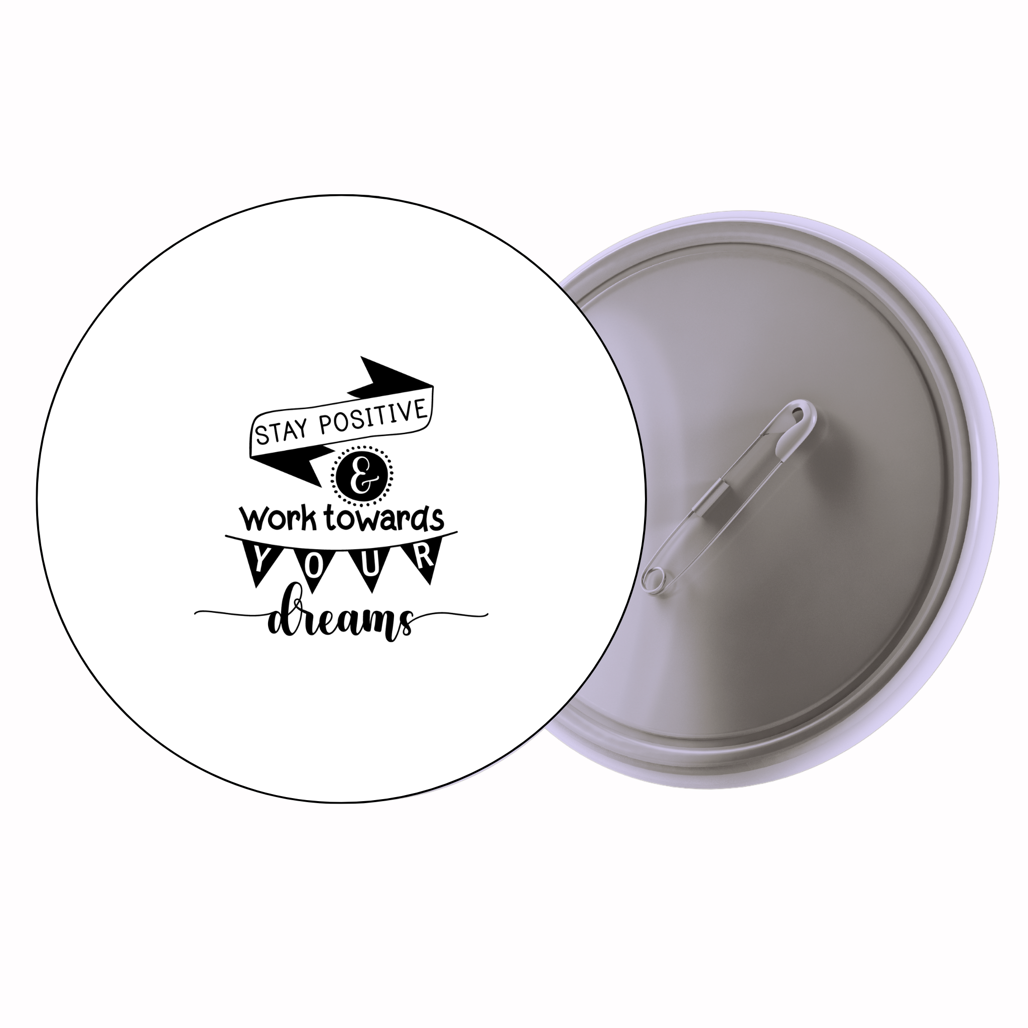 Classic Motivational Quote Pin Badge Design 234 | Minimal Typography Button Badge (2 Sizes)