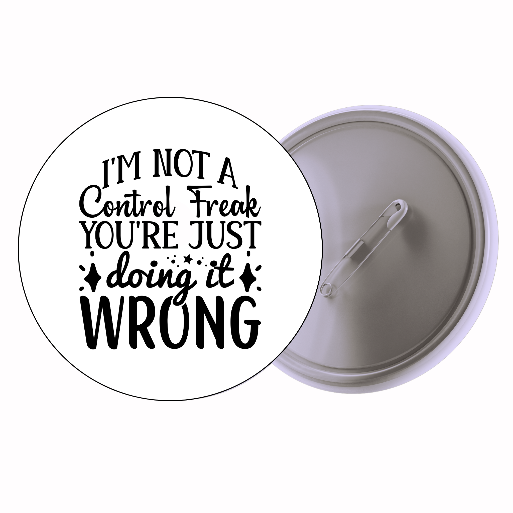 Classic Motivational Quote Pin Badge Design 023 | Minimal Typography Button Badge (2 Sizes)
