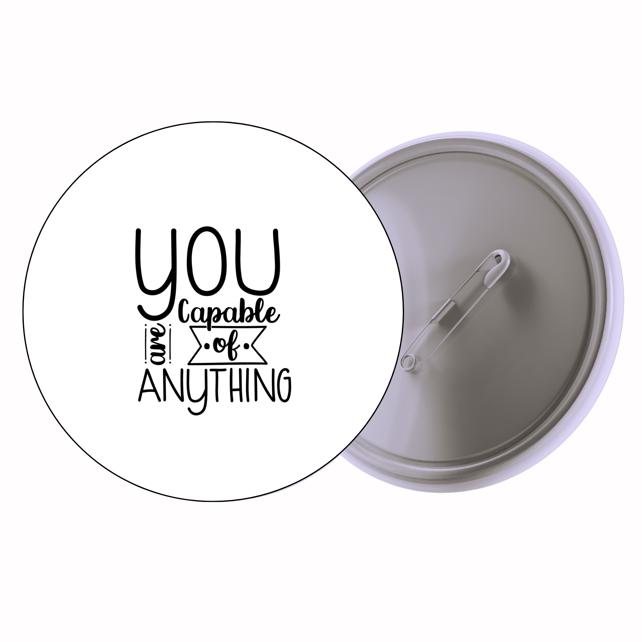 Classic Motivational Quote Pin Badge Design 243 | Minimal Typography Button Badge (2 Sizes)