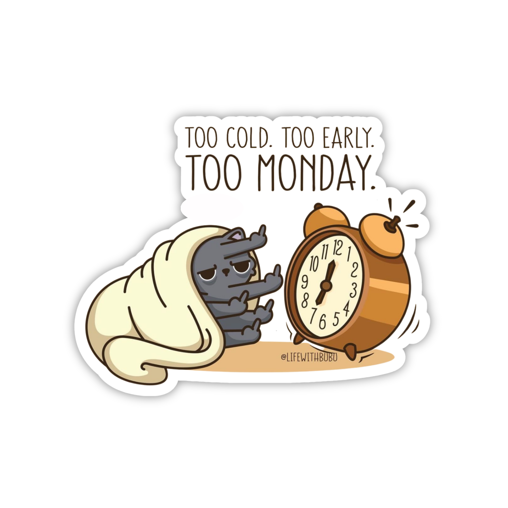 Too Cold For Early Too Monday Cat Sticker