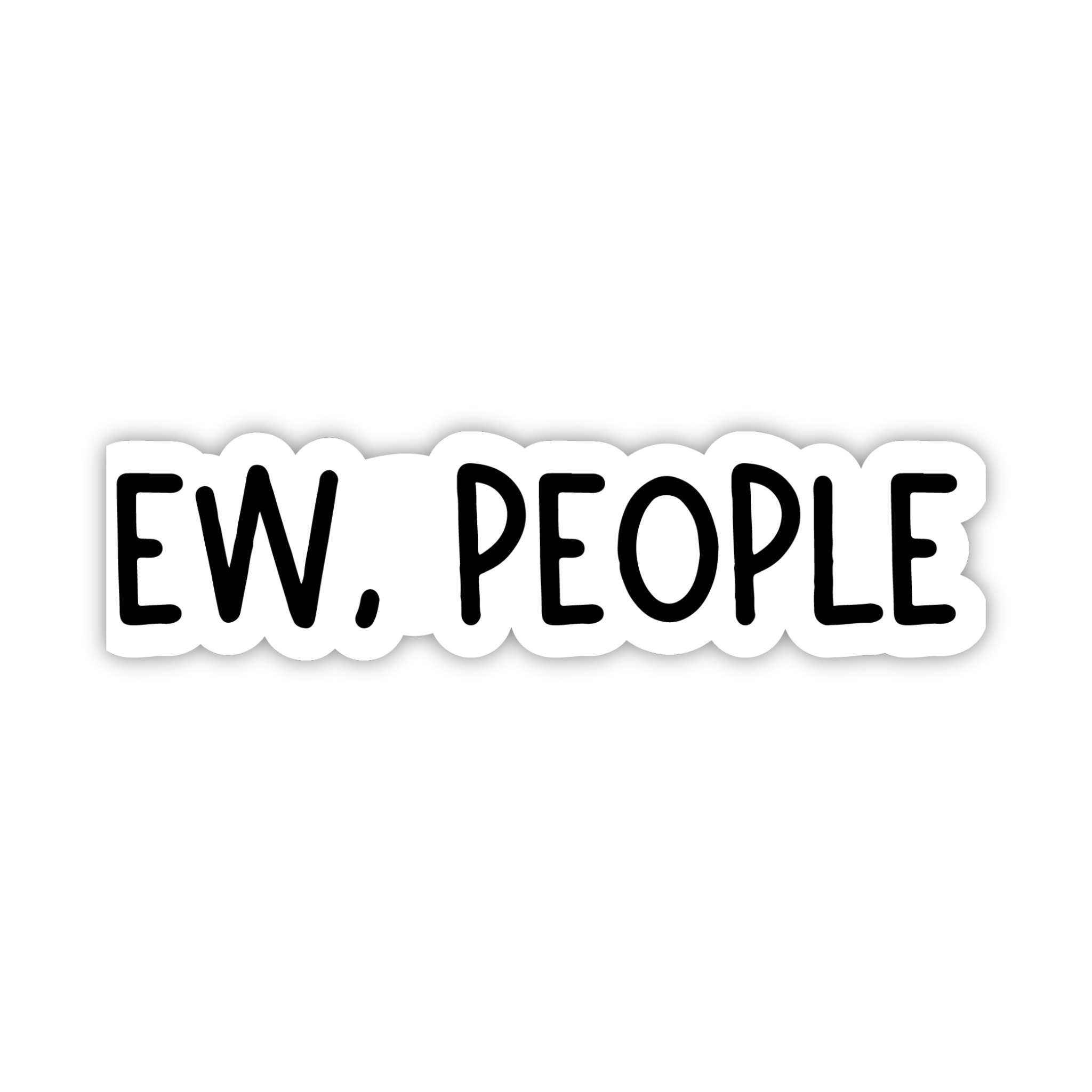 Ew People Minimal Quote Sticker