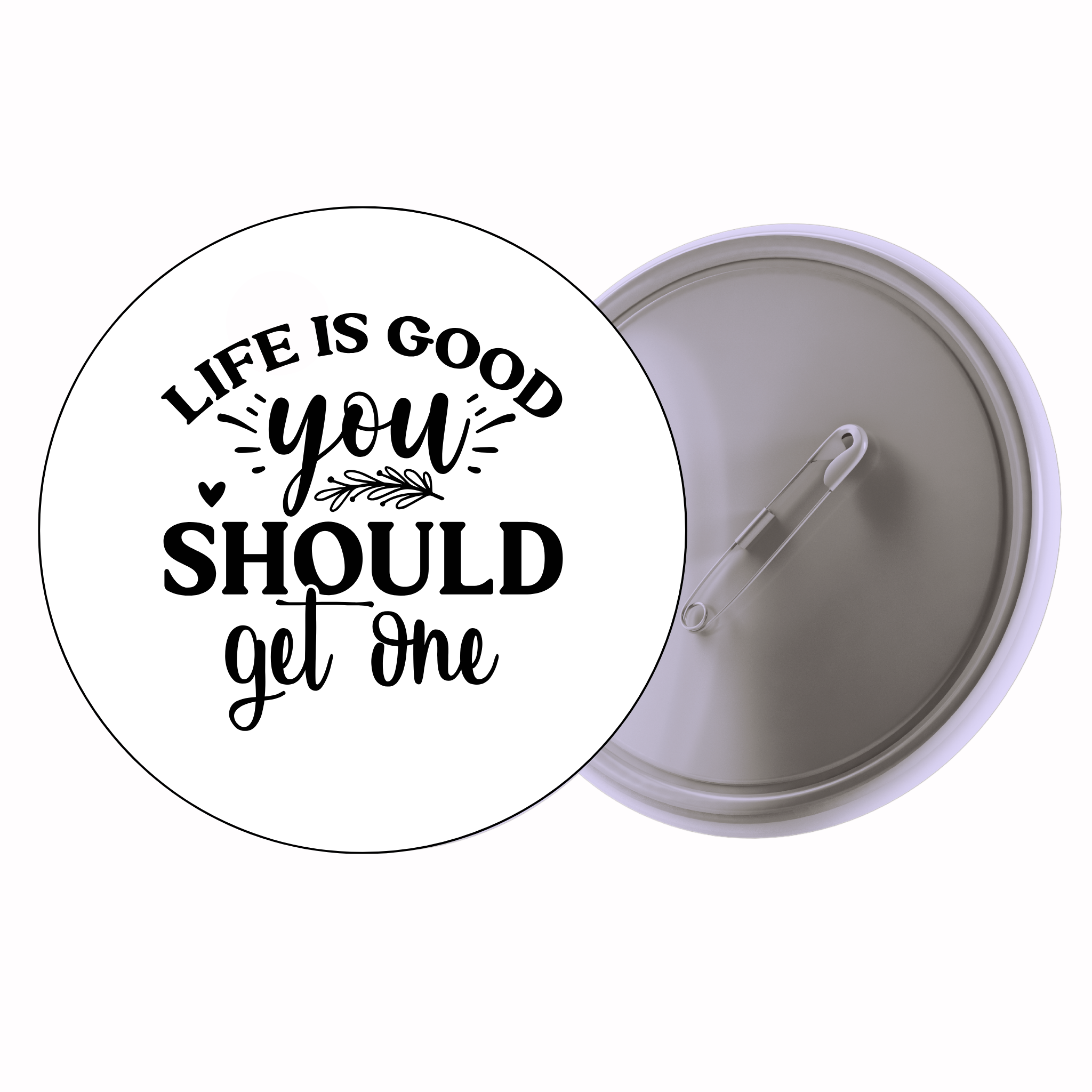 Classic Motivational Quote Pin Badge Design 029 | Minimal Typography Button Badge (2 Sizes)