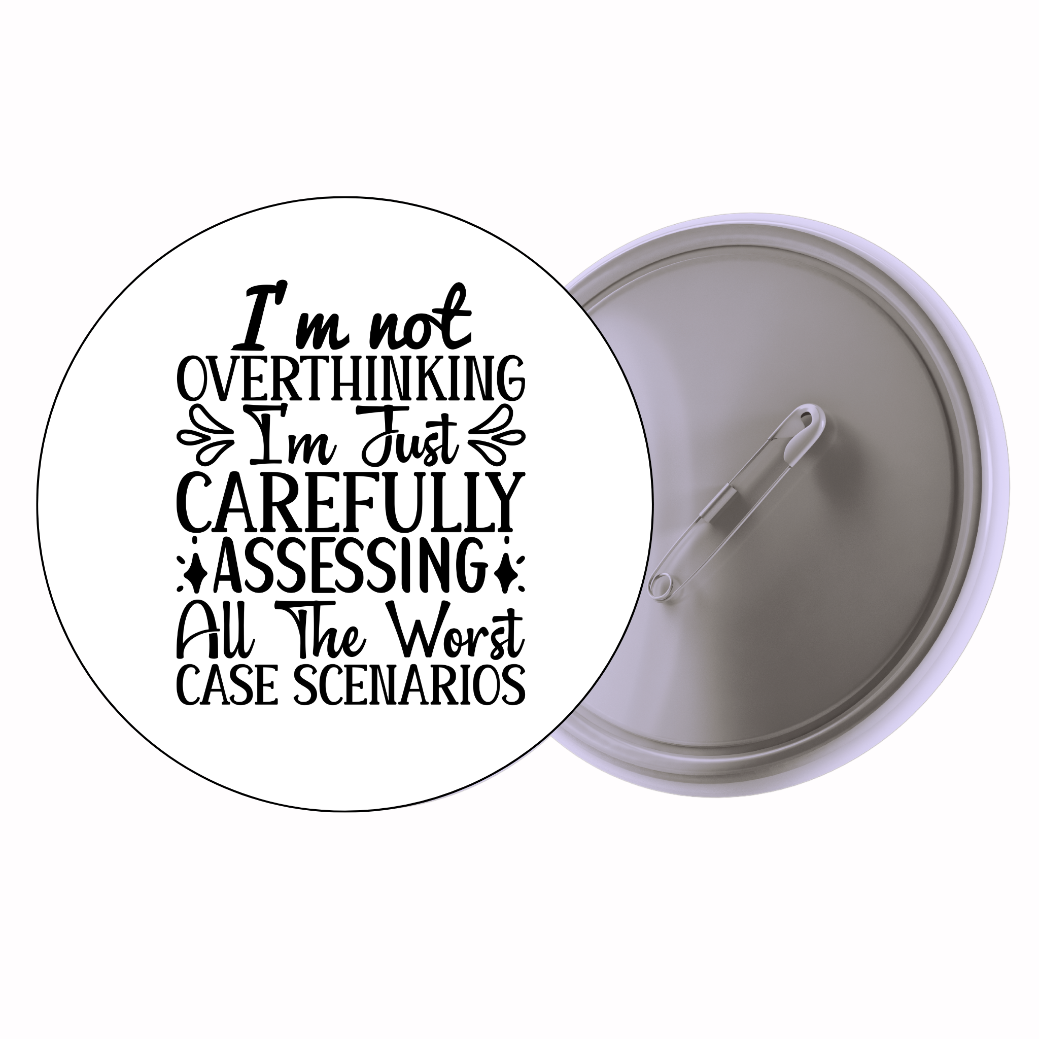 Classic Motivational Quote Pin Badge Design 002 | Minimal Typography Button Badge (2 Sizes)