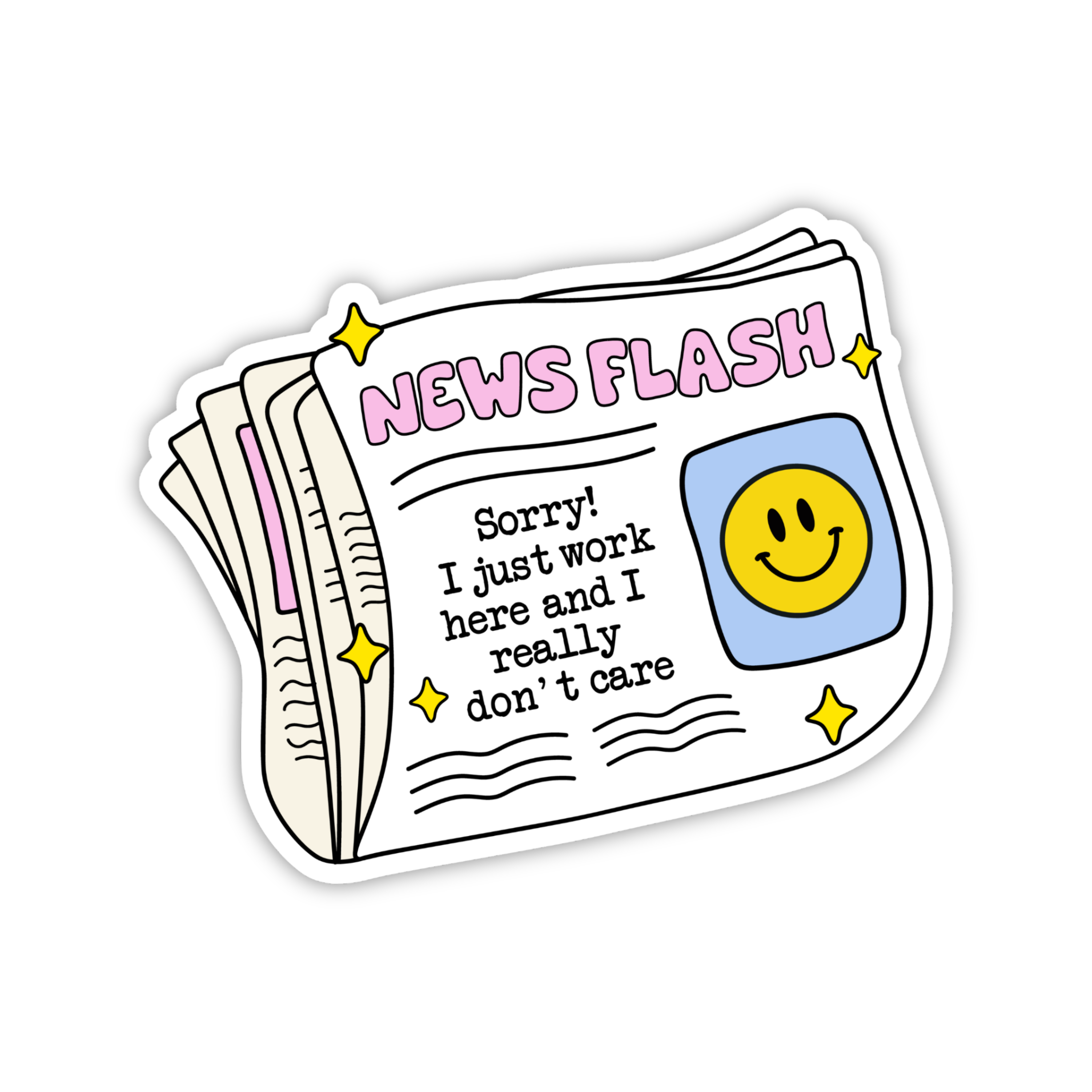 Newsflash Sorry I Don't Care Office Sticker