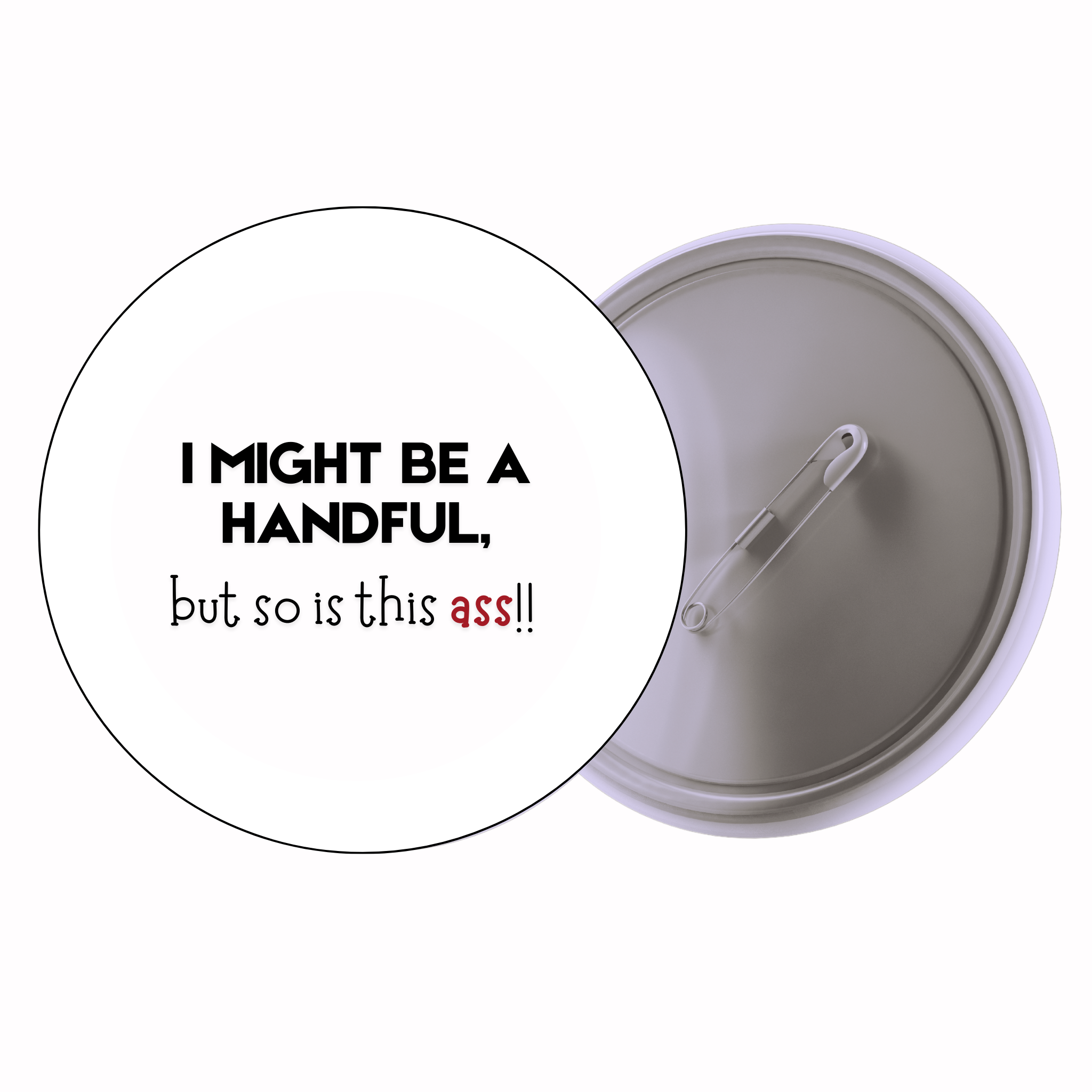 I Might Be A Handful | Colorful Quote Badge
