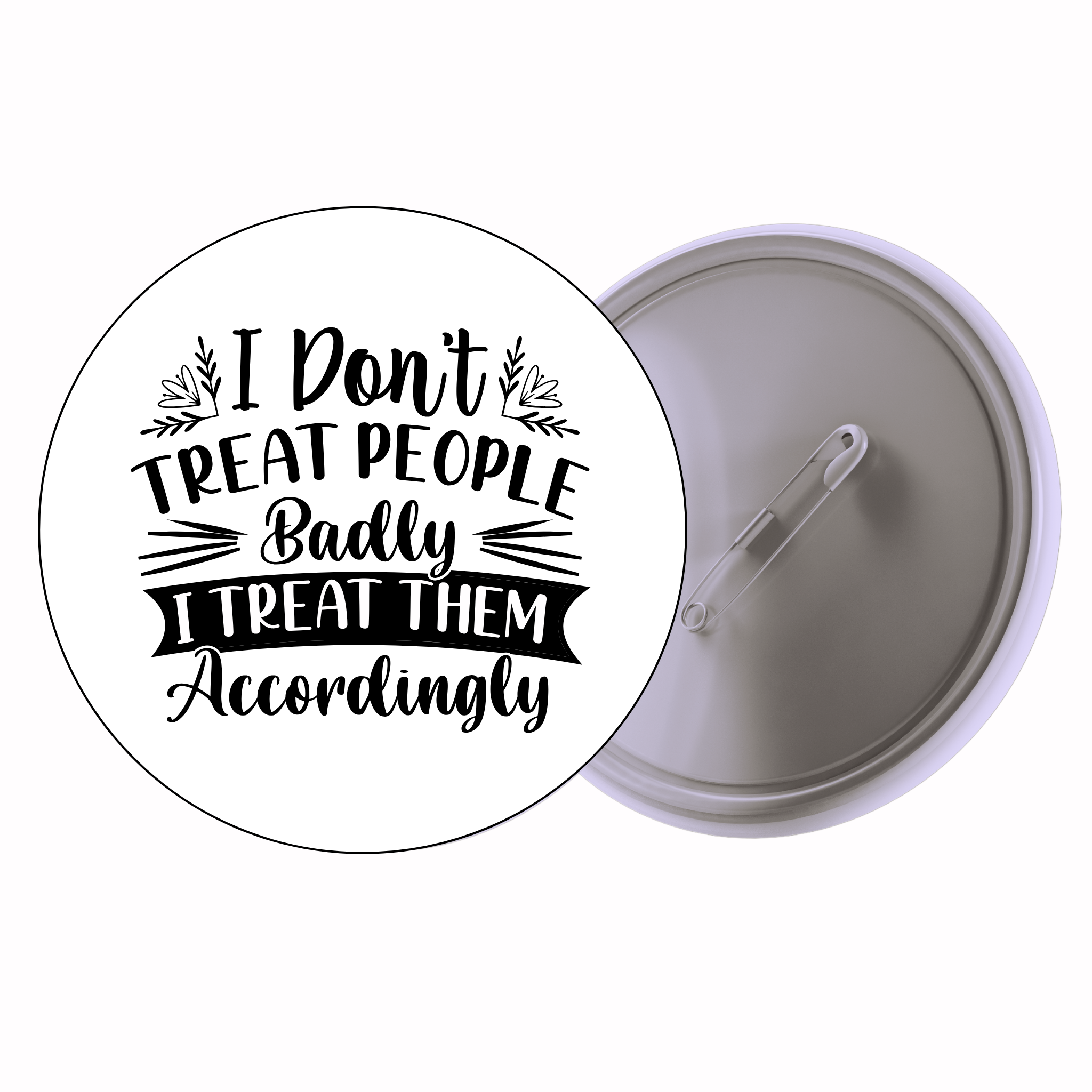 Classic Motivational Quote Pin Badge Design 031 | Minimal Typography Button Badge (2 Sizes)