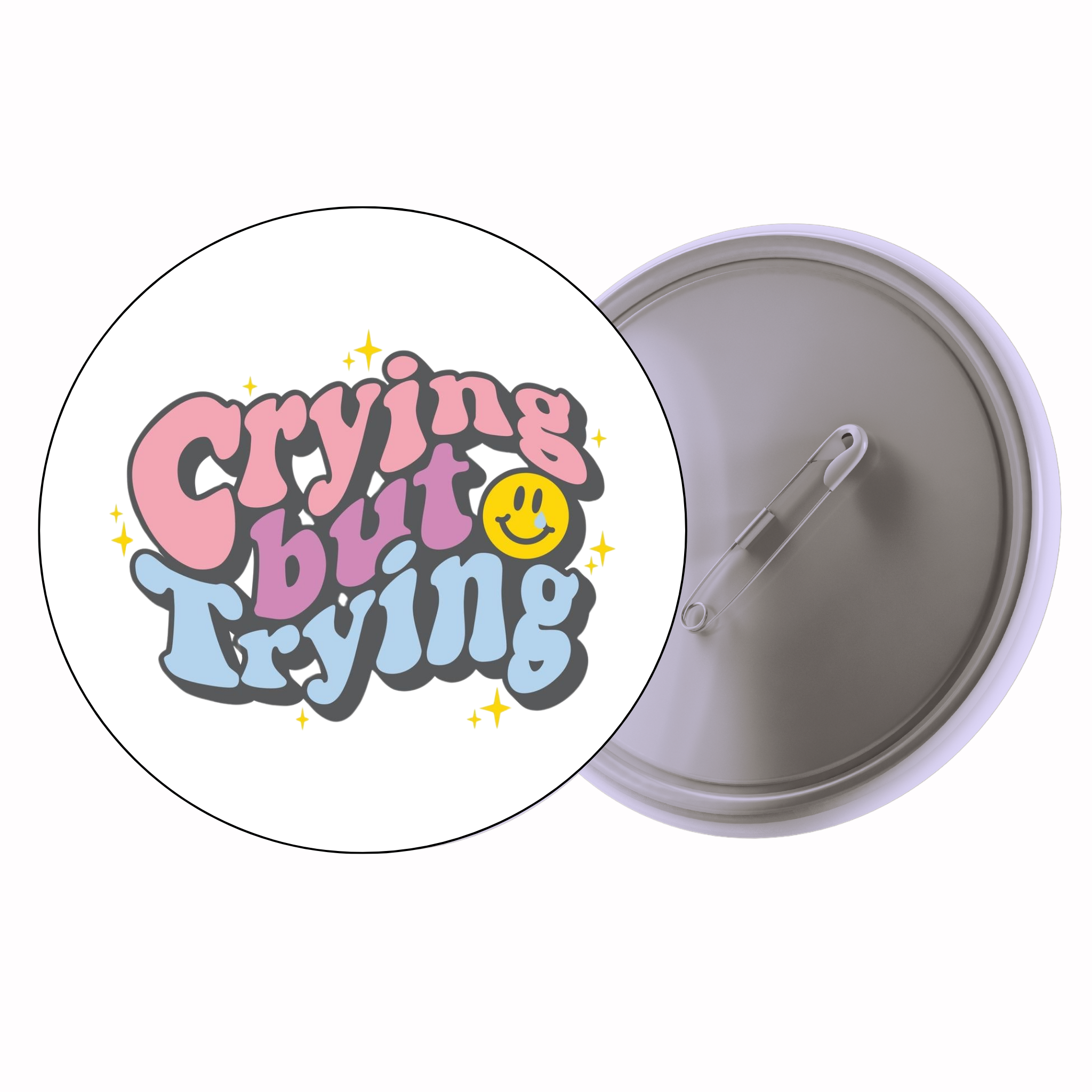 Crying But Trying | Colorful Quote Badge
