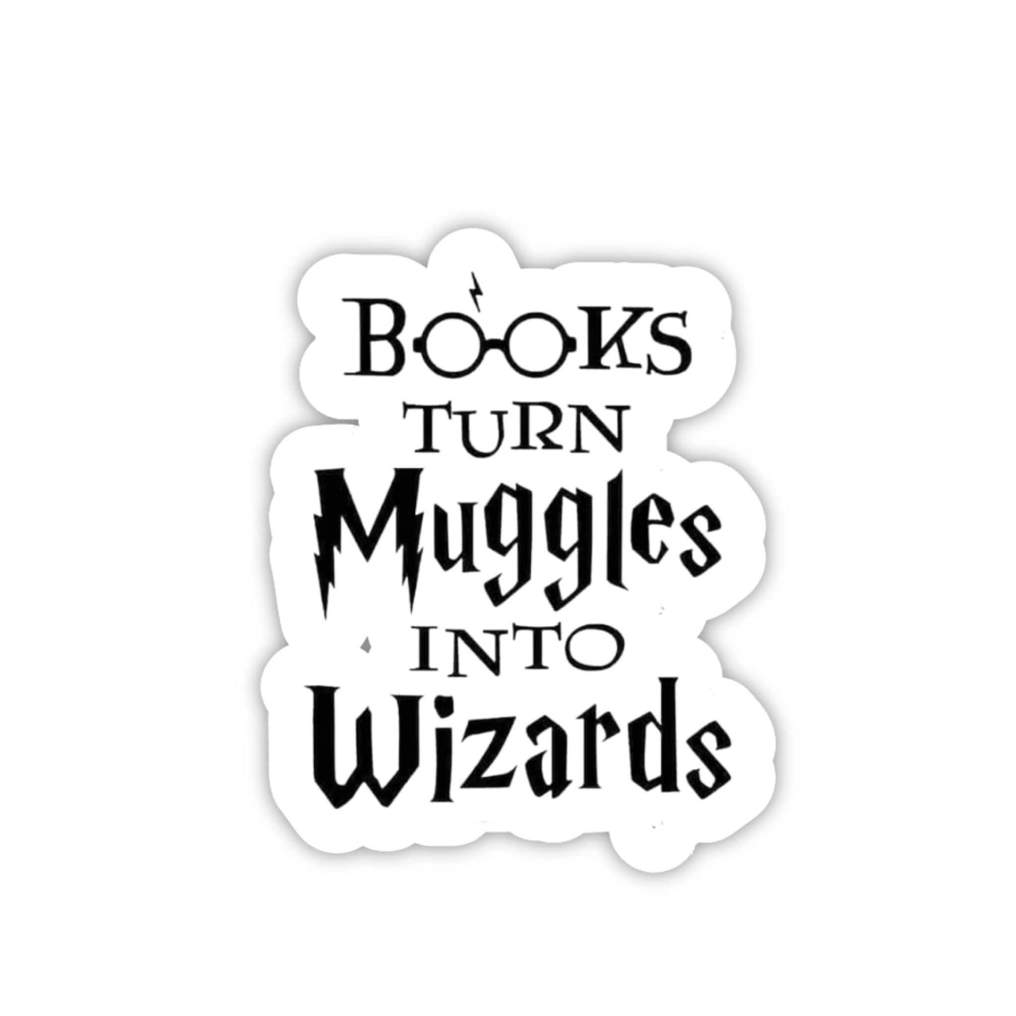 Books Turn Muggles Into Wizards Quote Sticker