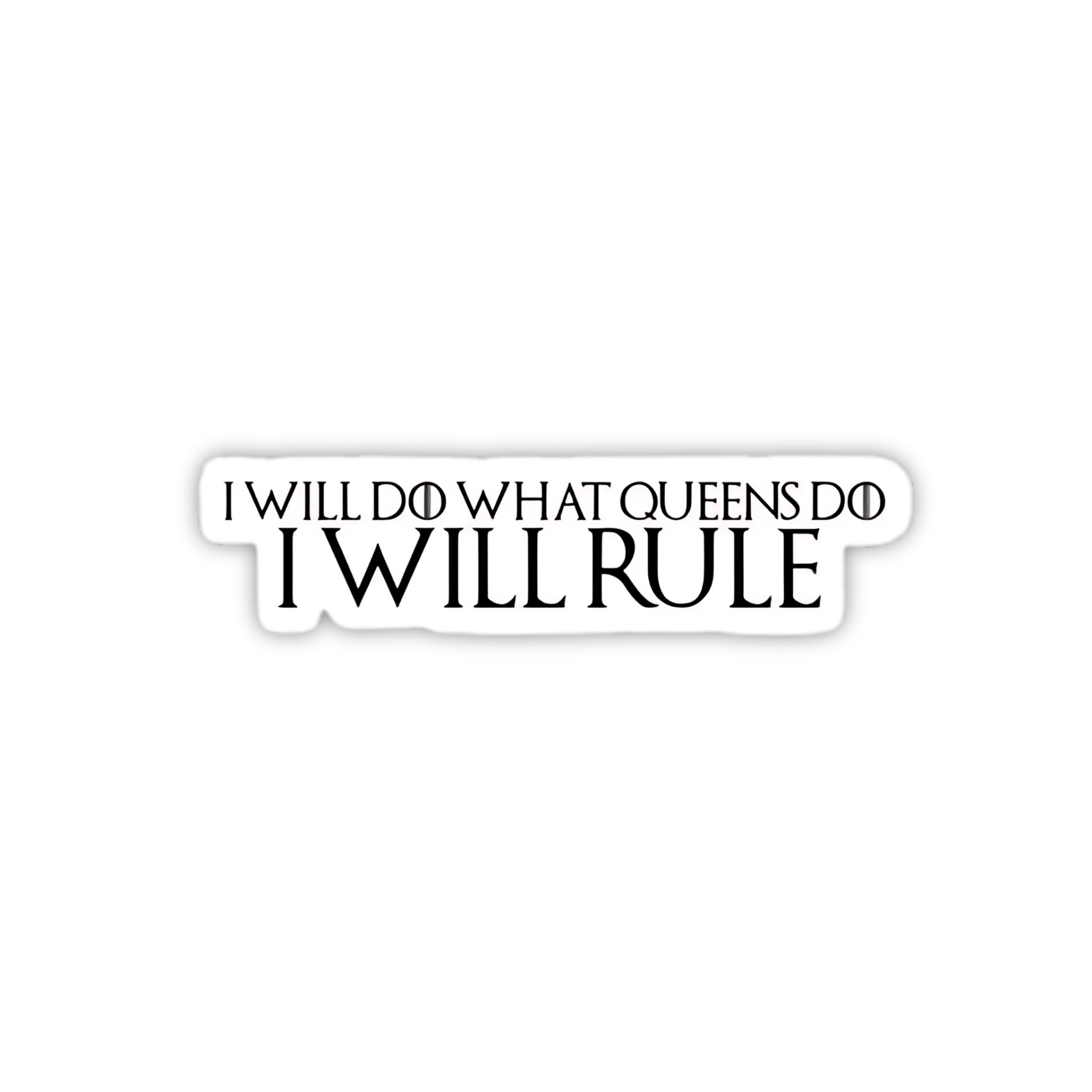I Will Rule Powerful Quote Sticker