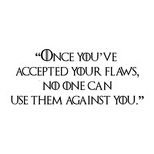 Game of Thrones Stickers - Accept Your Flaws Quote