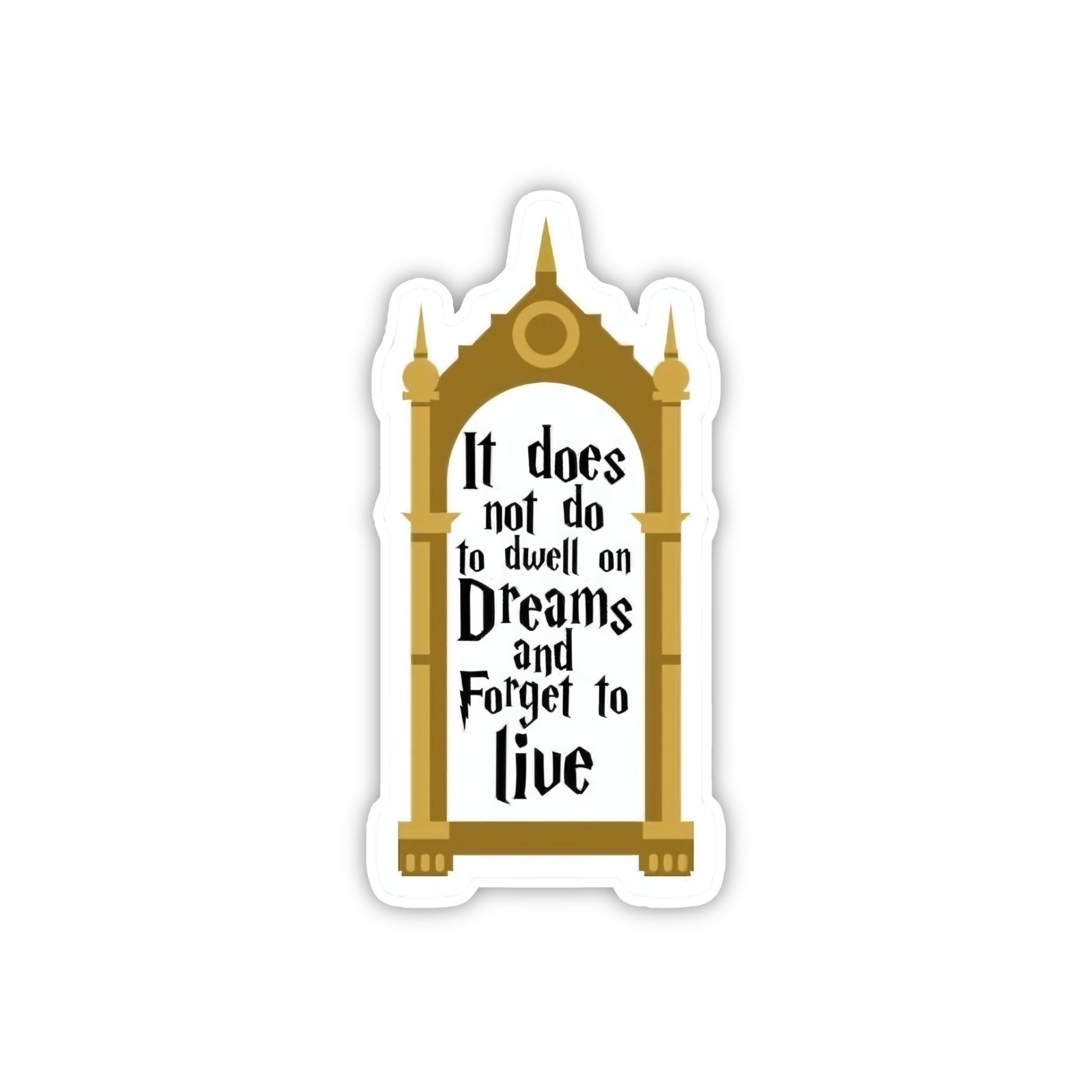 It Does Not Do To Dwell On Dreams Quote Sticker