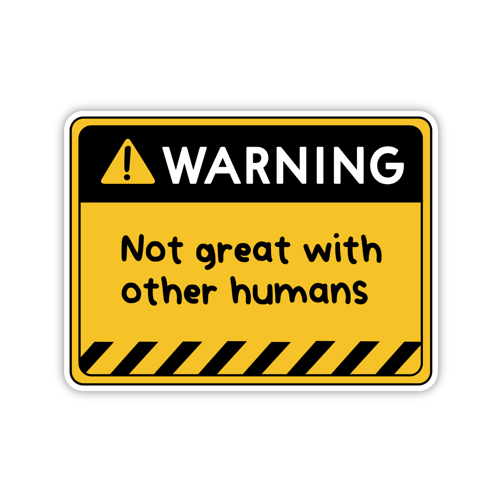 Warning Not Great With Other Humans Sticker