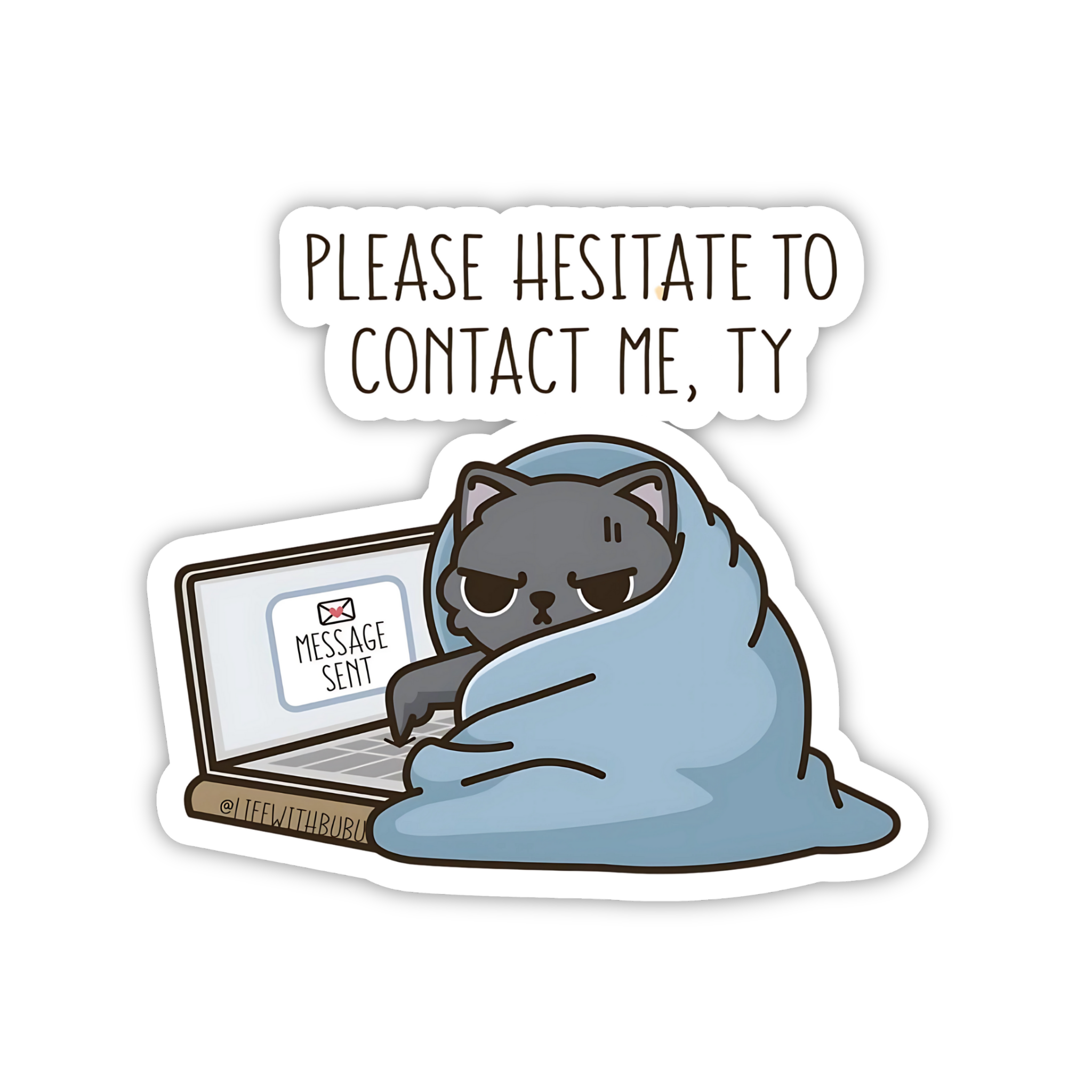 Please Hesitate To Contact Me Cat Sticker