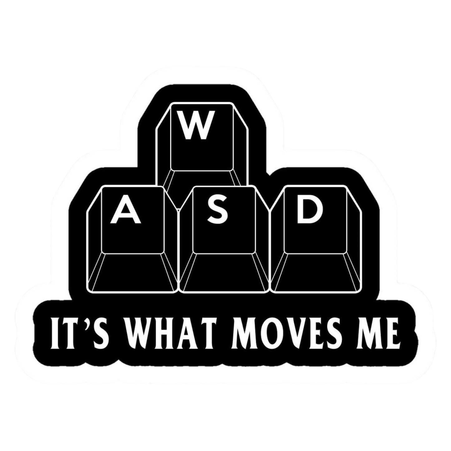 Coding Stickers - WASD IT’S WHAT MOVES ME – "WASD It's What Moves Me"