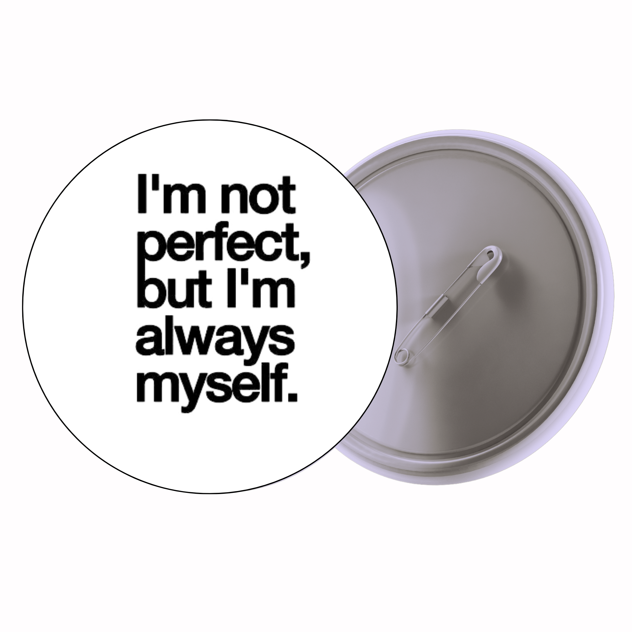 Classic Motivational Quote Pin Badge Design 053 | Minimal Typography Button Badge (2 Sizes)