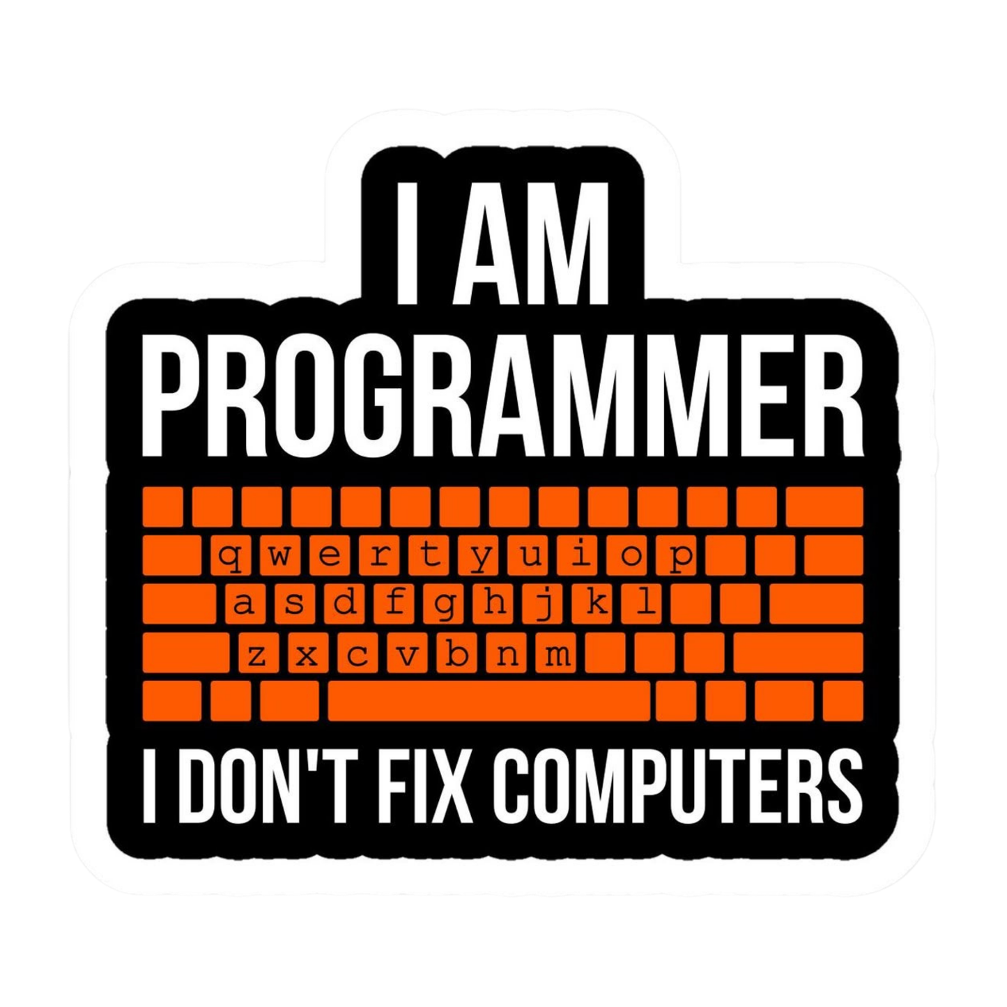 Coding Stickers - I AM PROGRAMMER I DON'T FIX COMPUTERS