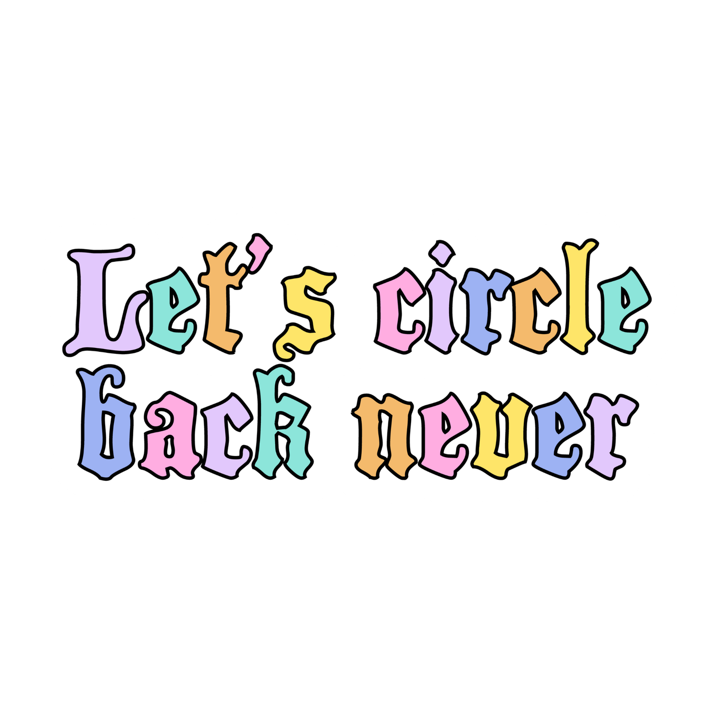 Workplace Stickers - Let’s Circle Back Never