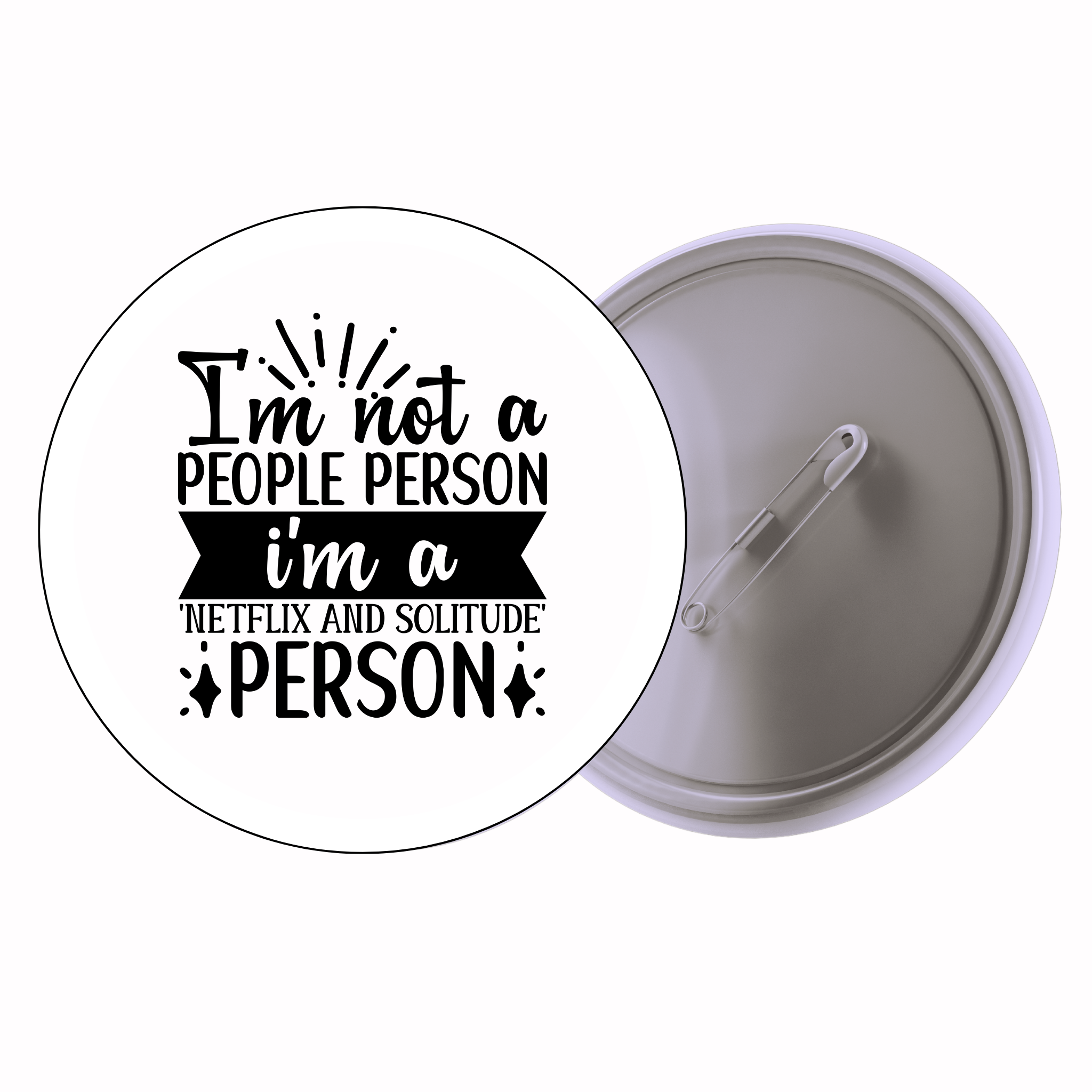 Classic Motivational Quote Pin Badge Design 006 | Minimal Typography Button Badge (2 Sizes)