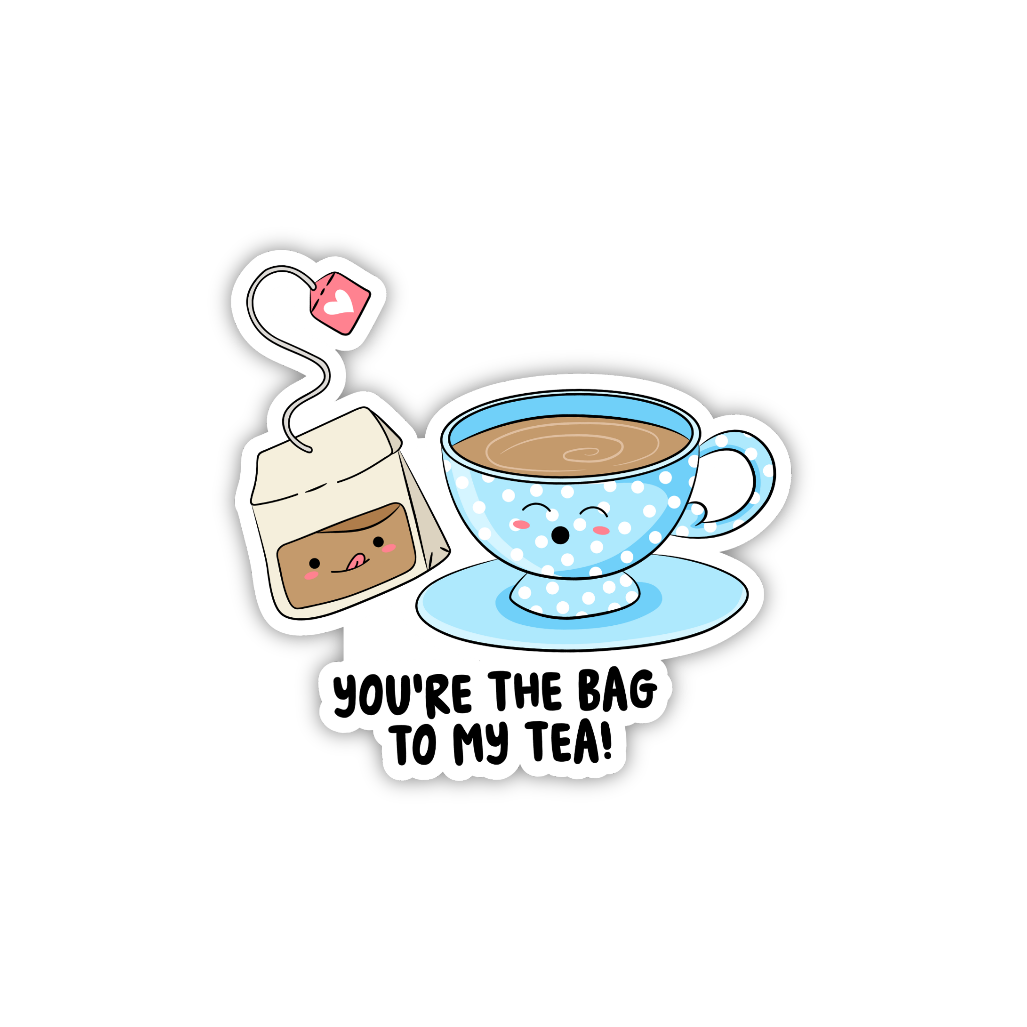 You're The Tea Bag To My Tea Cute Love Sticker