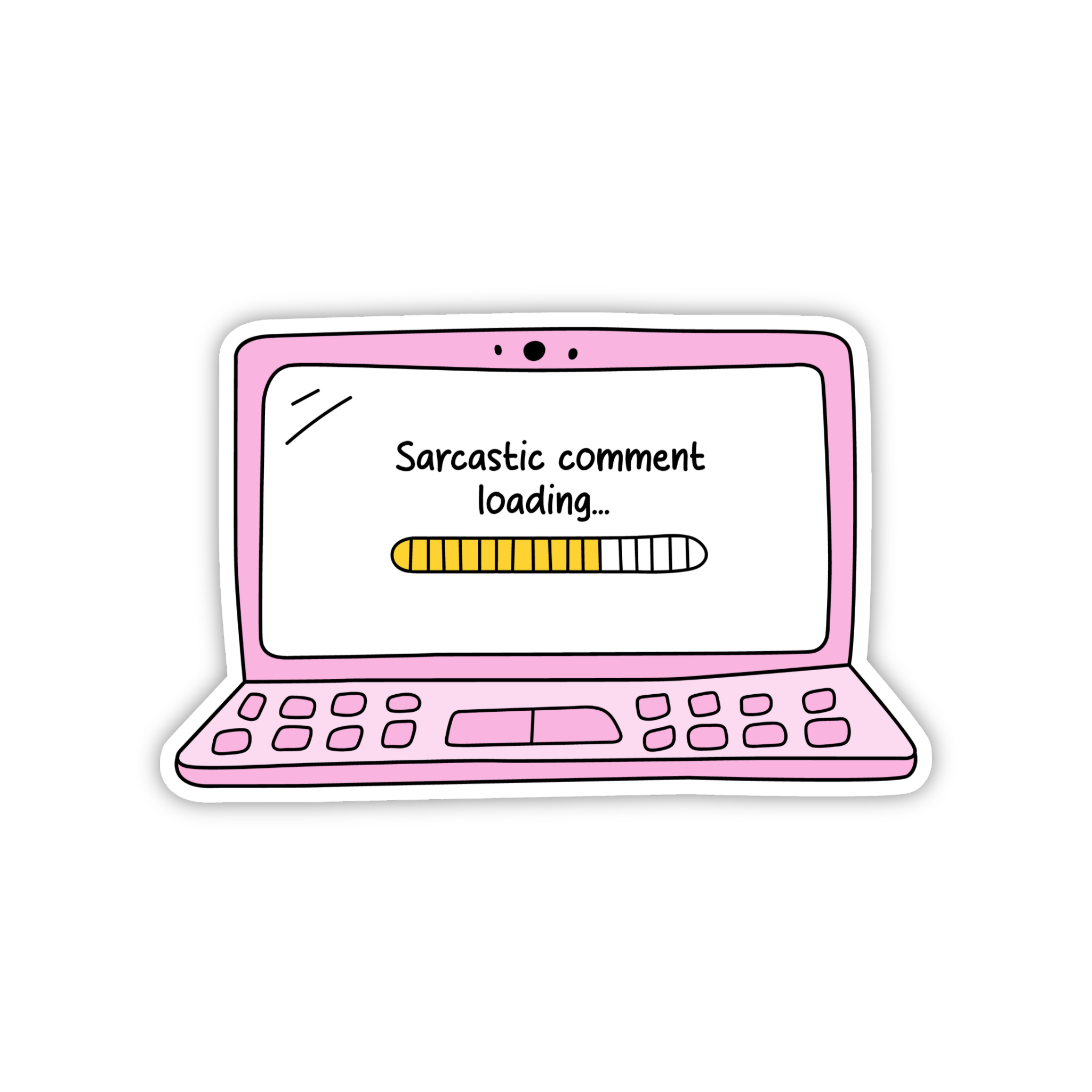 Sarcastic Comment Loading Laptop Sticker