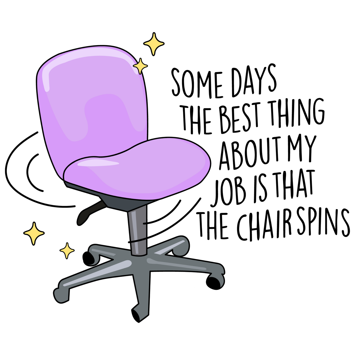Workplace Stickers - Chair Spins Best Part