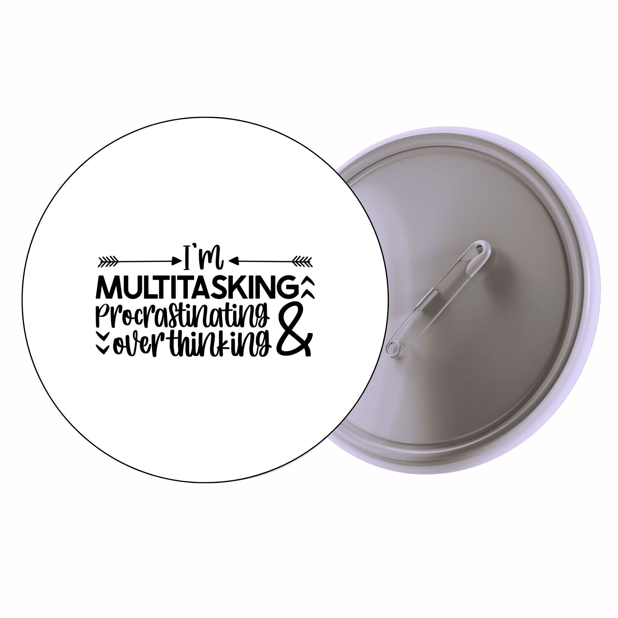 Classic Motivational Quote Pin Badge Design 075 | Minimal Typography Button Badge (2 Sizes)