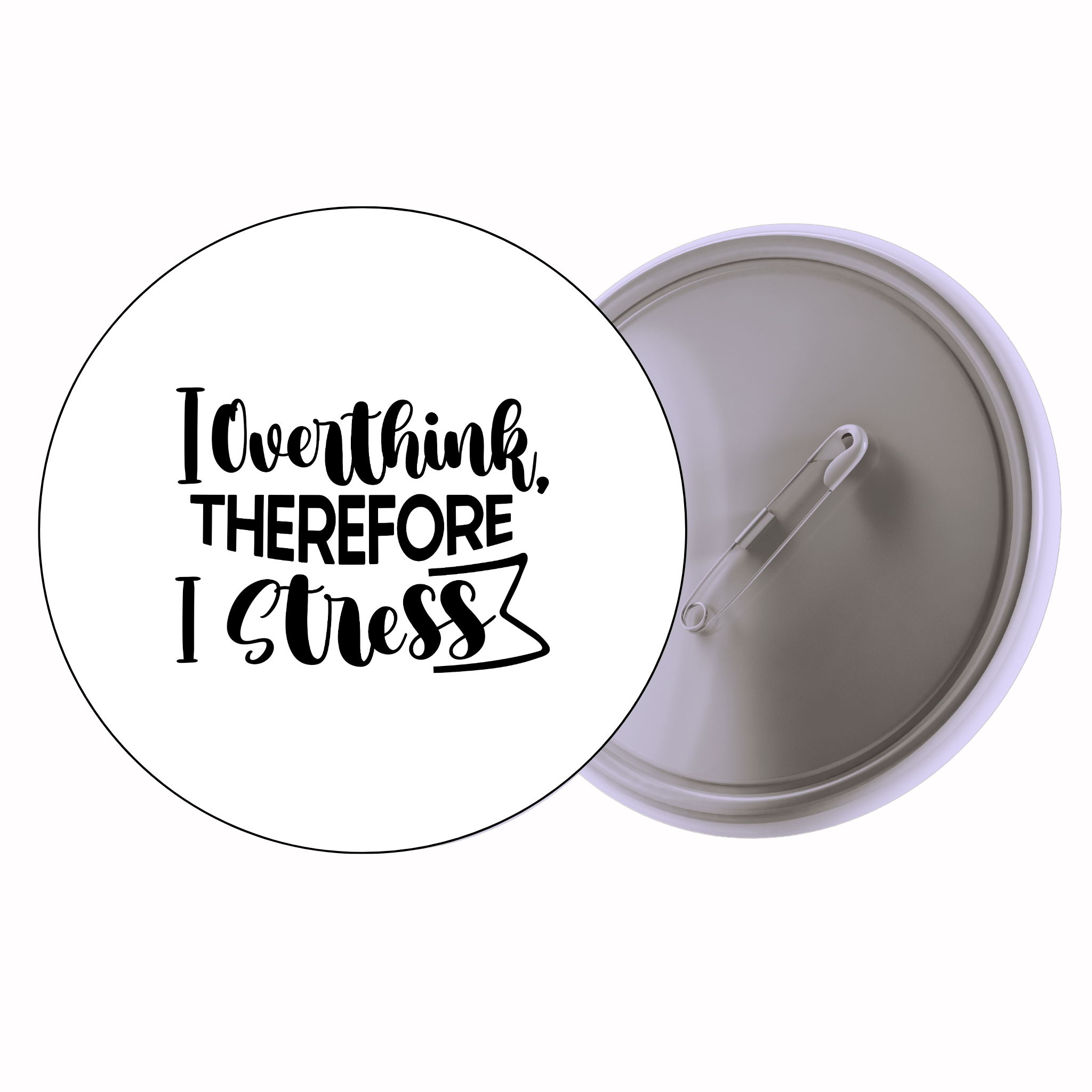 Classic Motivational Quote Pin Badge Design 076 | Minimal Typography Button Badge (2 Sizes)