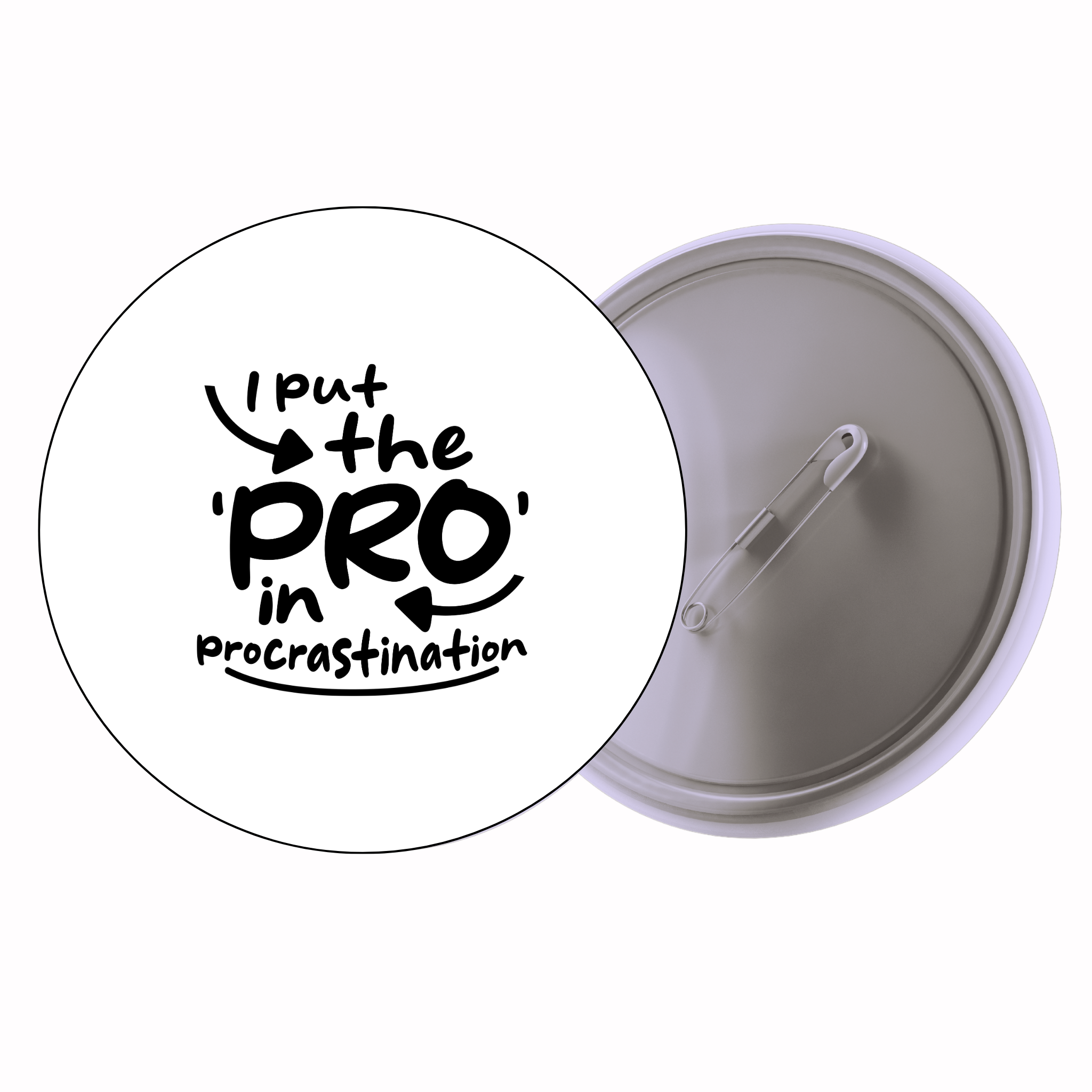 Classic Motivational Quote Pin Badge Design 077 | Minimal Typography Button Badge (2 Sizes)