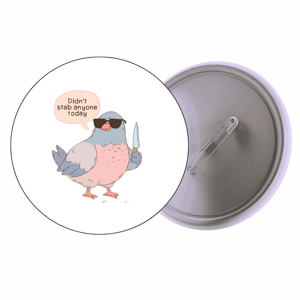 Sassy Bird Quote Cute Pin Badge | Cartoon Badge for Bags & Jackets (2 Sizes)