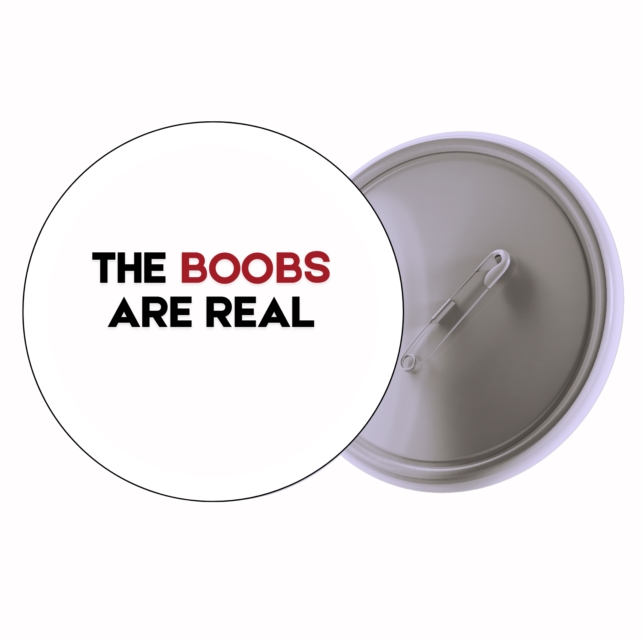 The Boobs Are Real | Colorful Quote Badge
