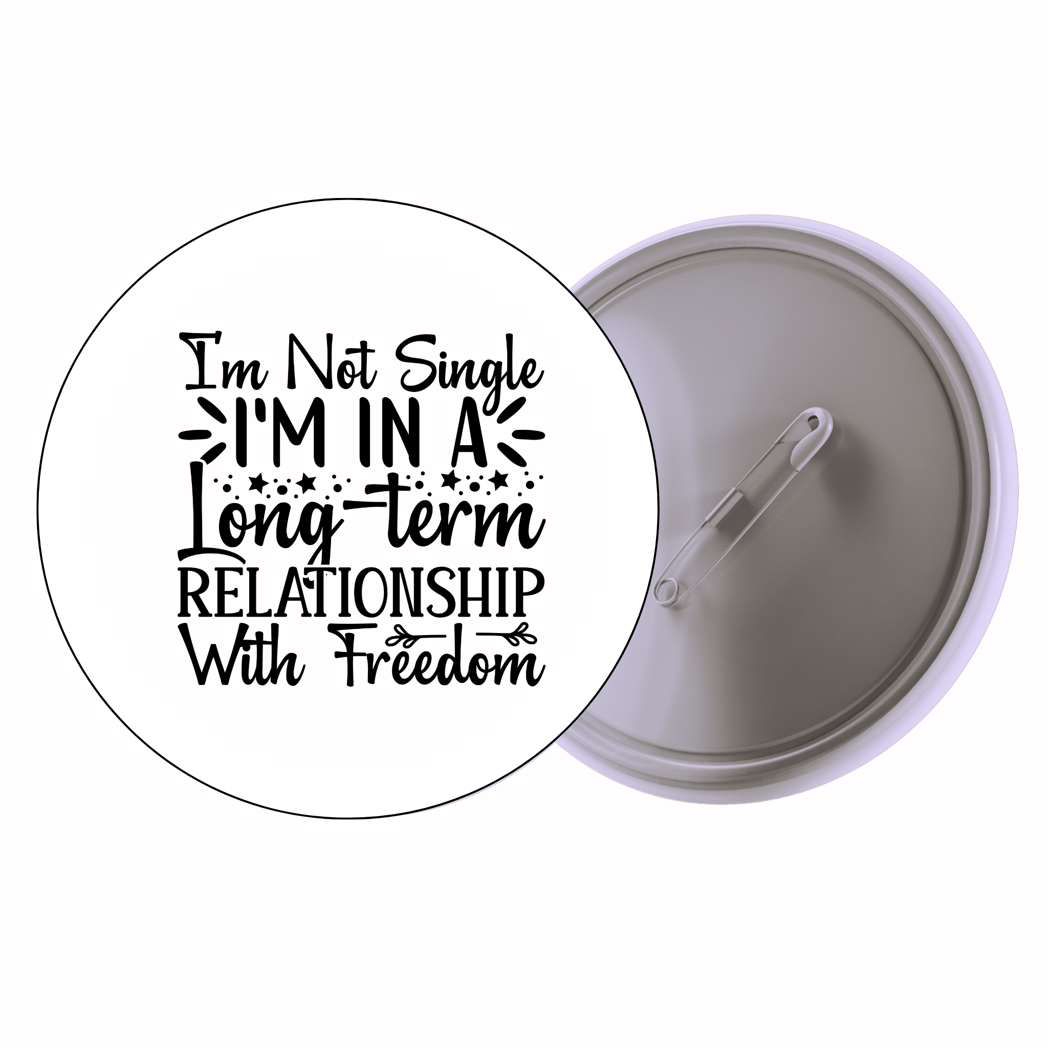 Classic Motivational Quote Pin Badge Design 007 | Minimal Typography Button Badge (2 Sizes)