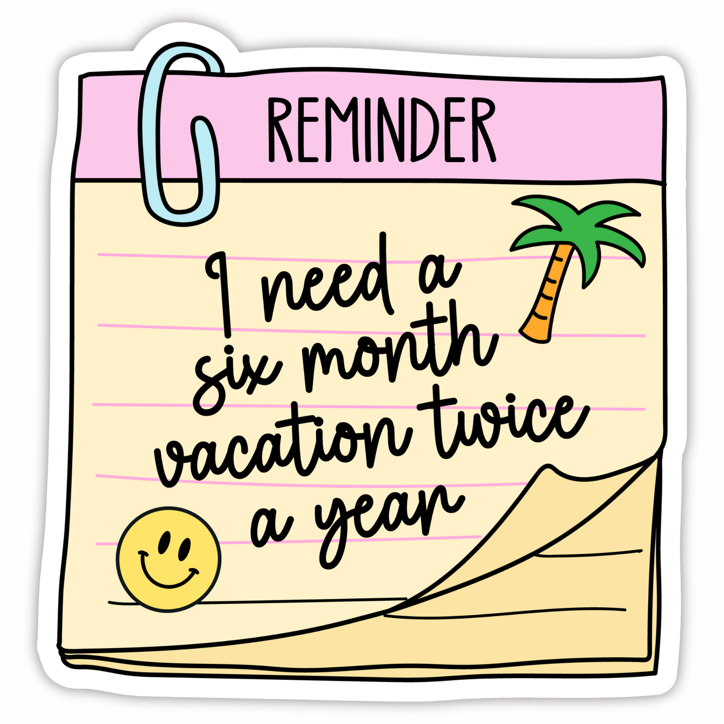 Workplace Stickers - Six-Month Vacation Note