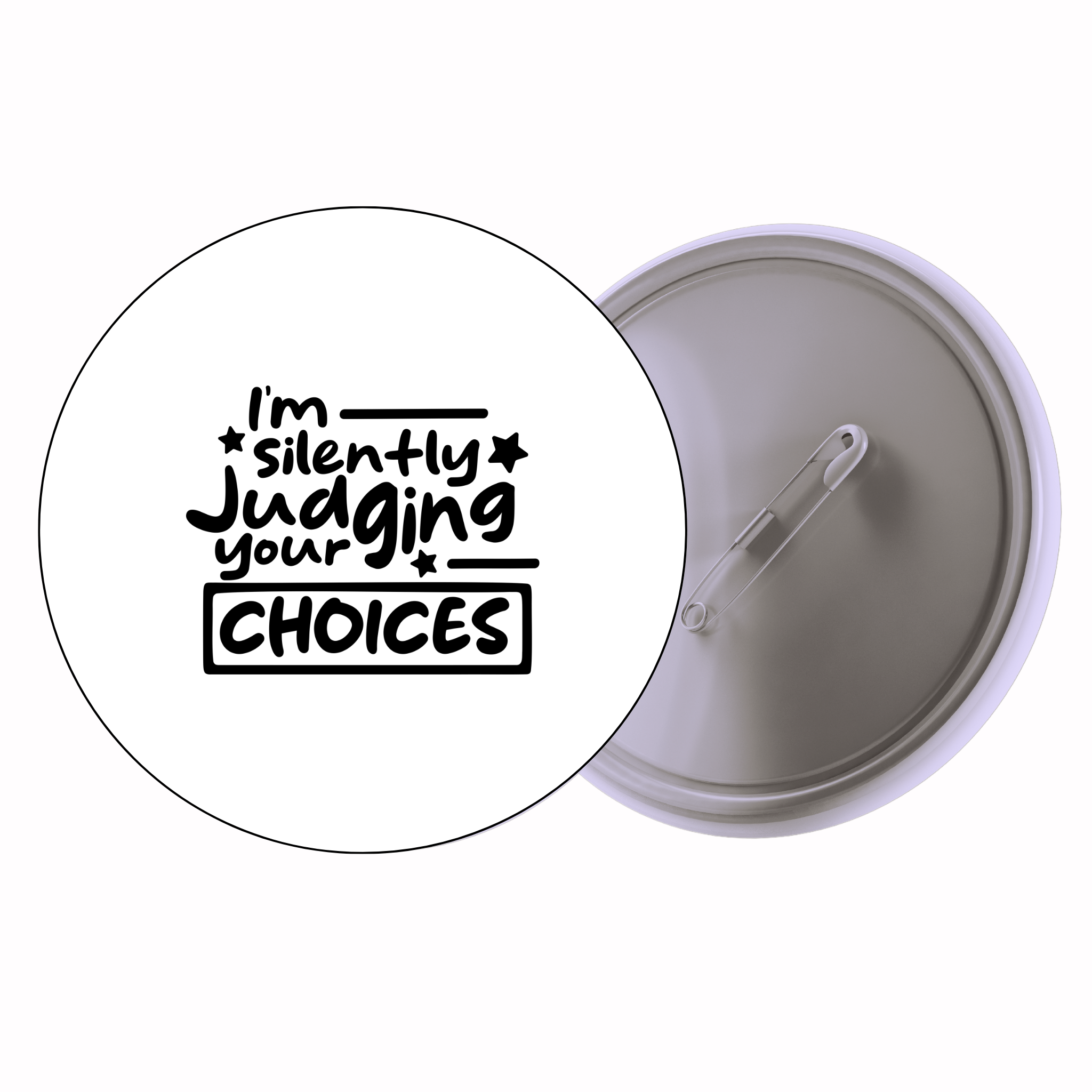 Classic Motivational Quote Pin Badge Design 083 | Minimal Typography Button Badge (2 Sizes)