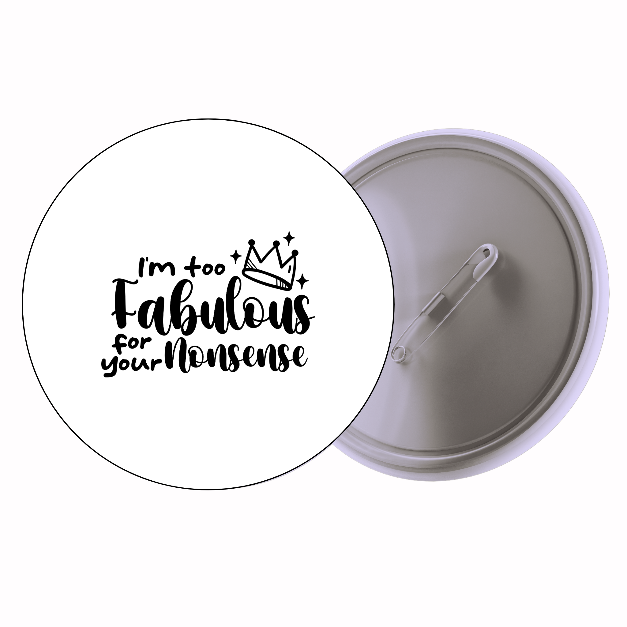Classic Motivational Quote Pin Badge Design 084 | Minimal Typography Button Badge (2 Sizes)