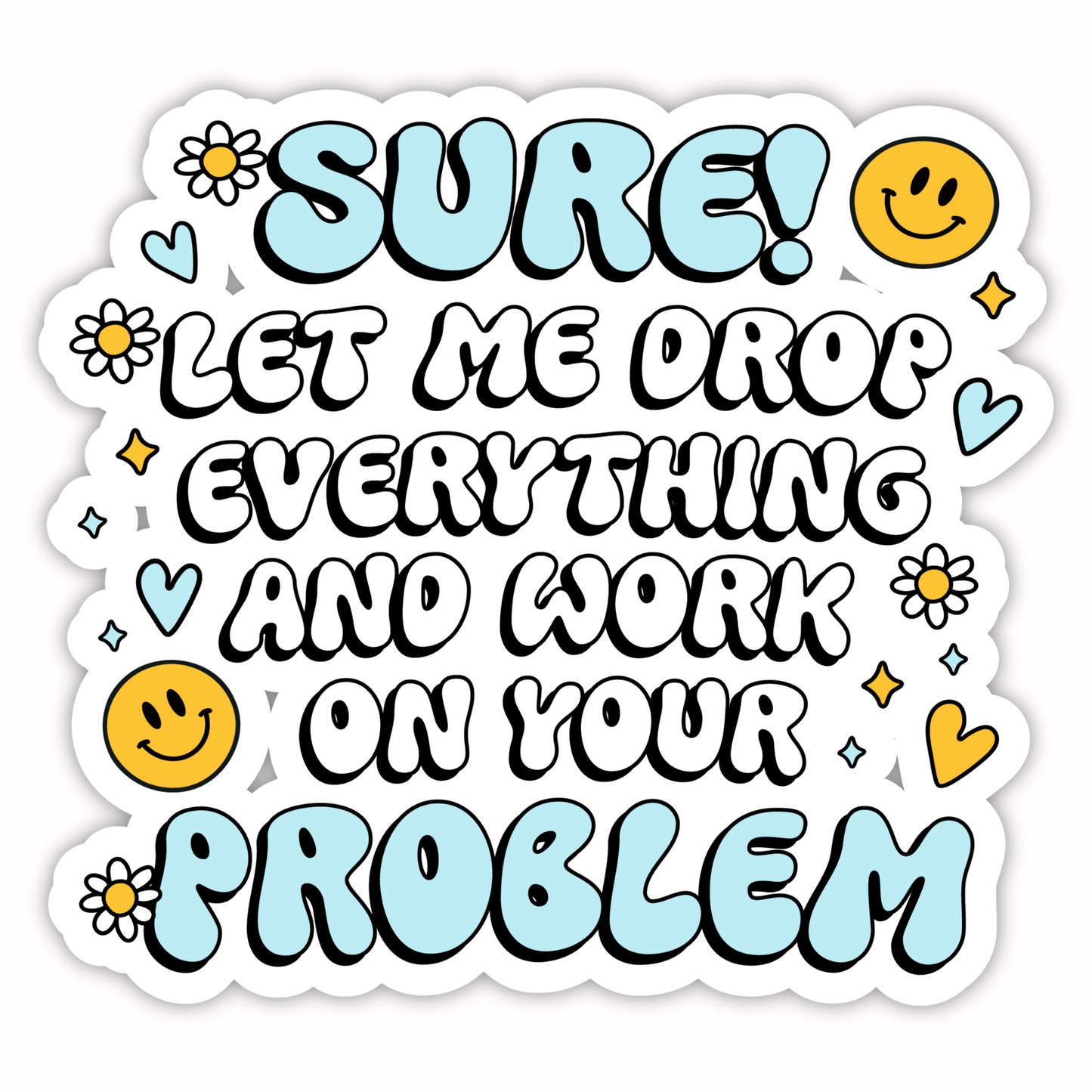 Workplace Stickers - Drop Everything Problem