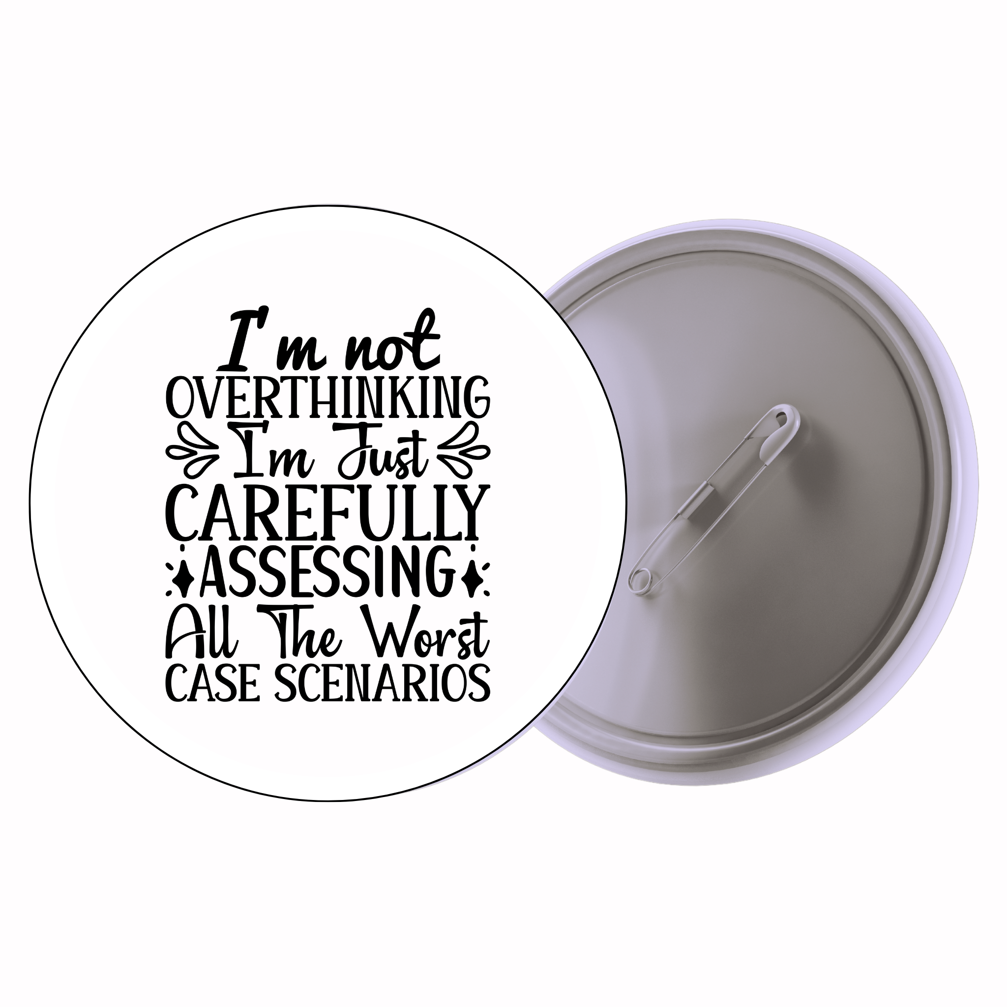 Classic Motivational Quote Pin Badge Design 008 | Minimal Typography Button Badge (2 Sizes)