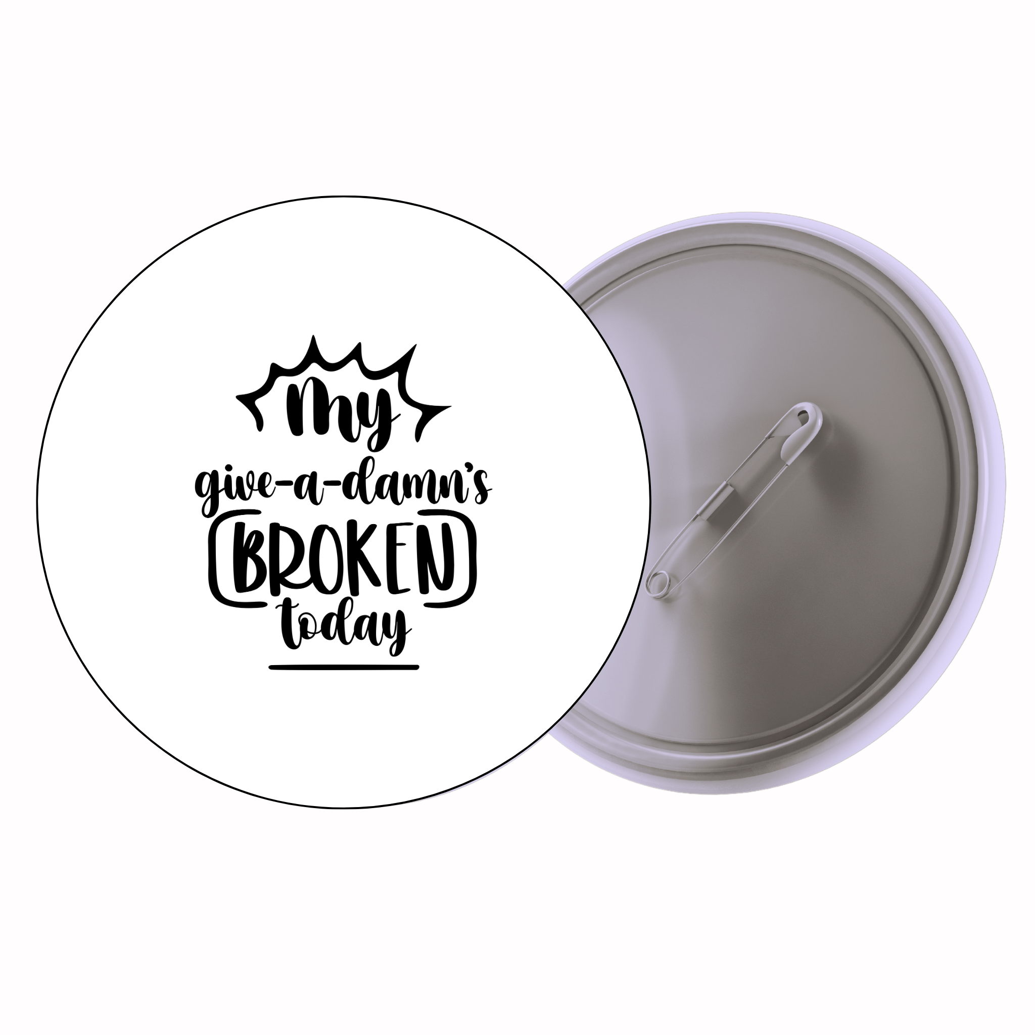 Classic Motivational Quote Pin Badge Design 090 | Minimal Typography Button Badge (2 Sizes)