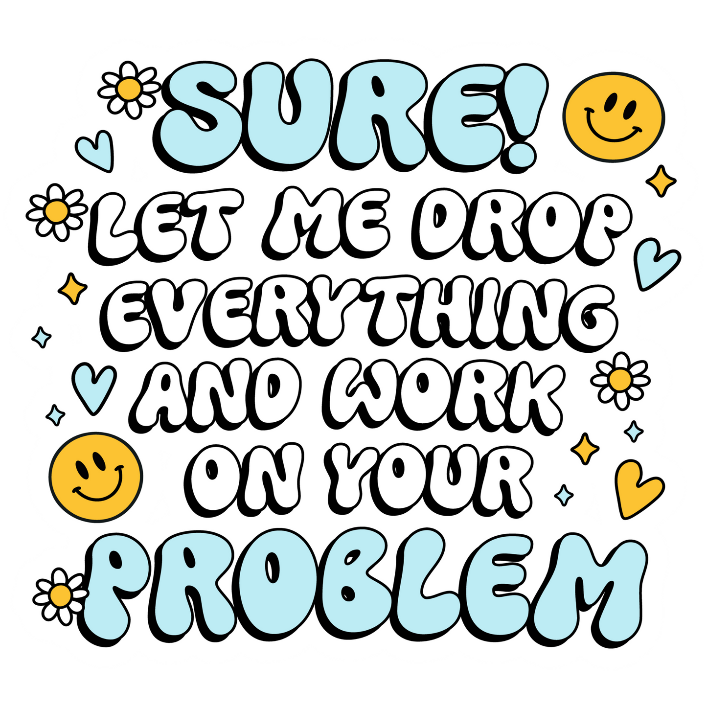 Workplace Stickers - Drop Everything Problem