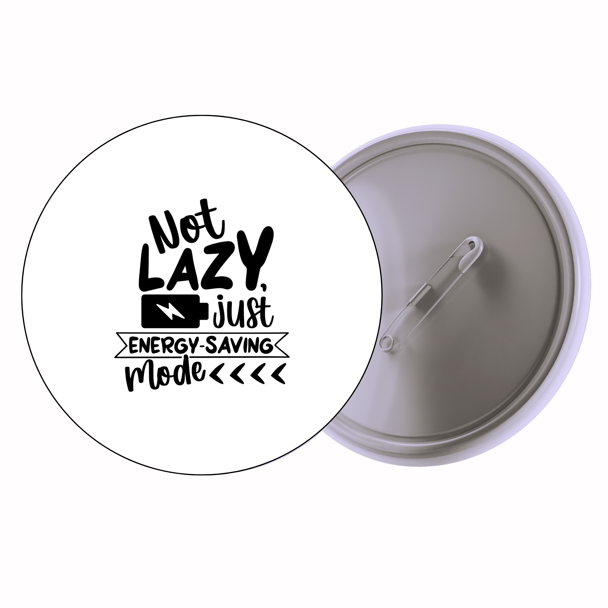 Classic Motivational Quote Pin Badge Design 093 | Minimal Typography Button Badge (2 Sizes)