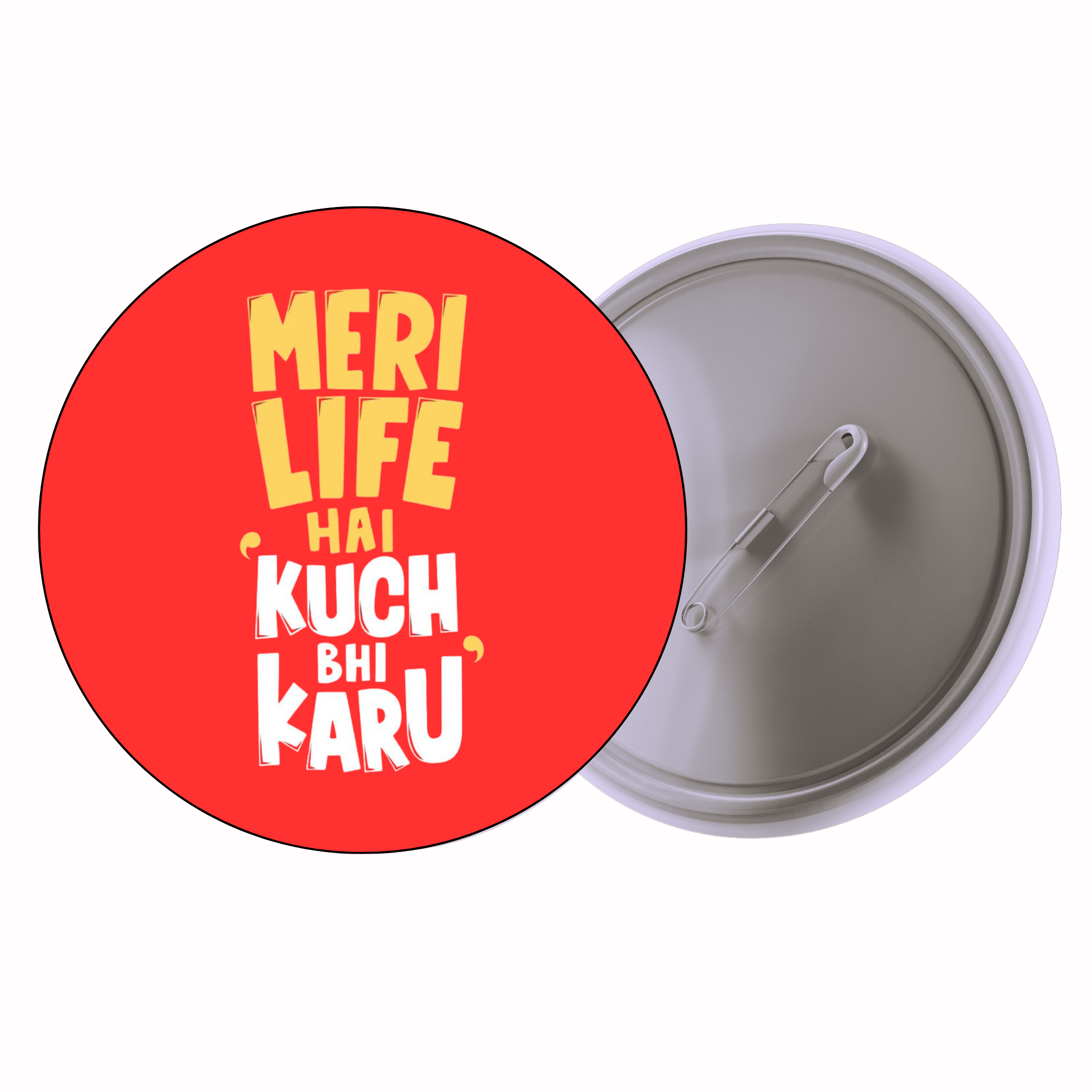 Meri Life Hai, Kuch Bhi Karu | Colorful Quote Badge