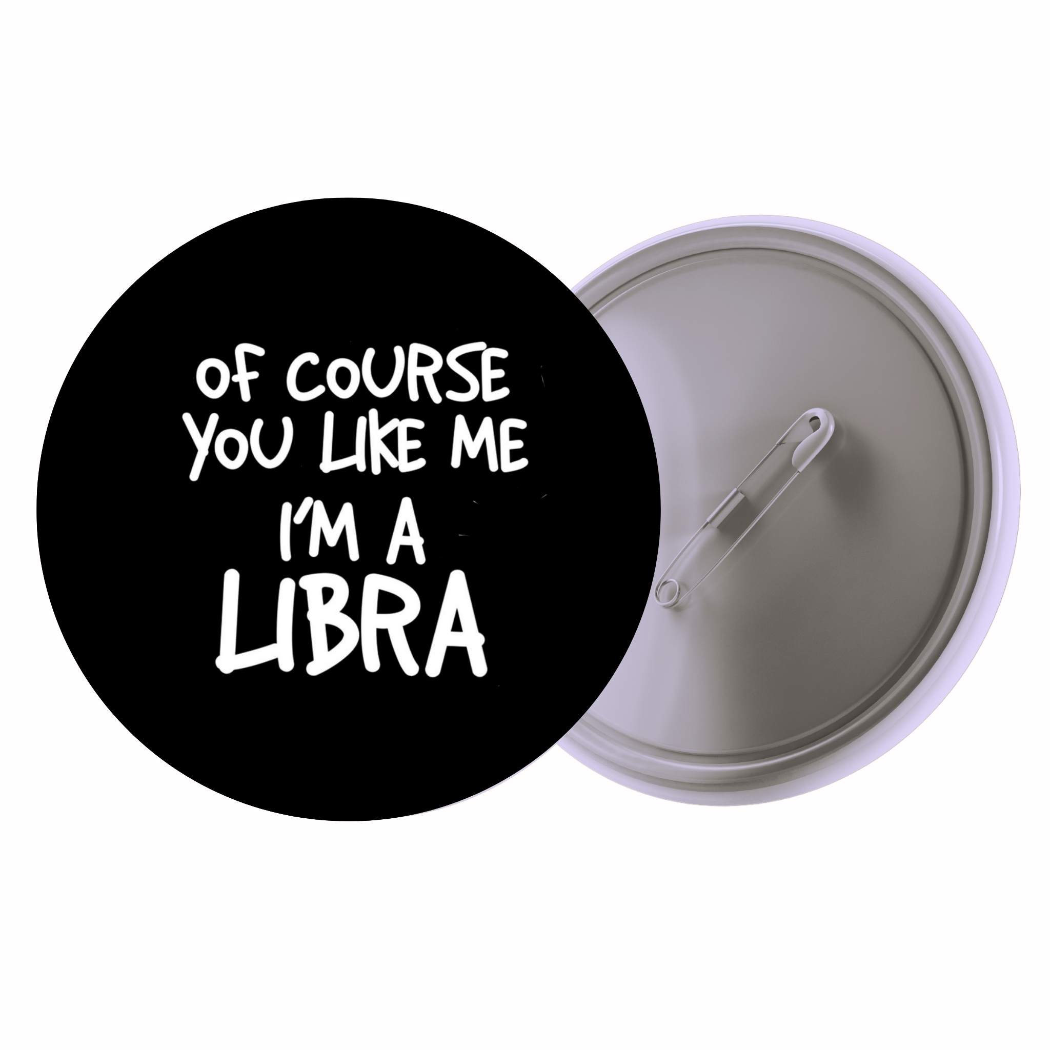 Of Course You Like Me, I’m A Libra | Colorful Quote Badge