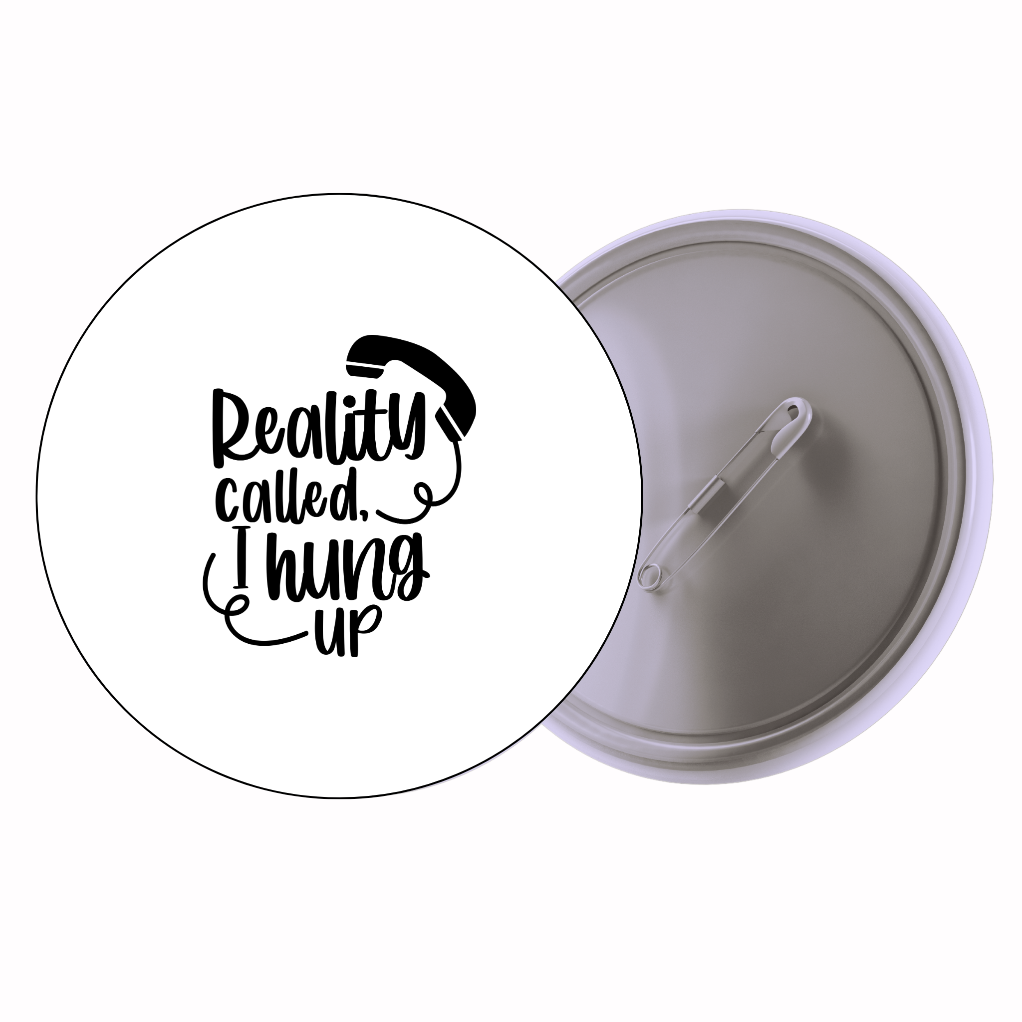 Classic Motivational Quote Pin Badge Design 098 | Minimal Typography Button Badge (2 Sizes)