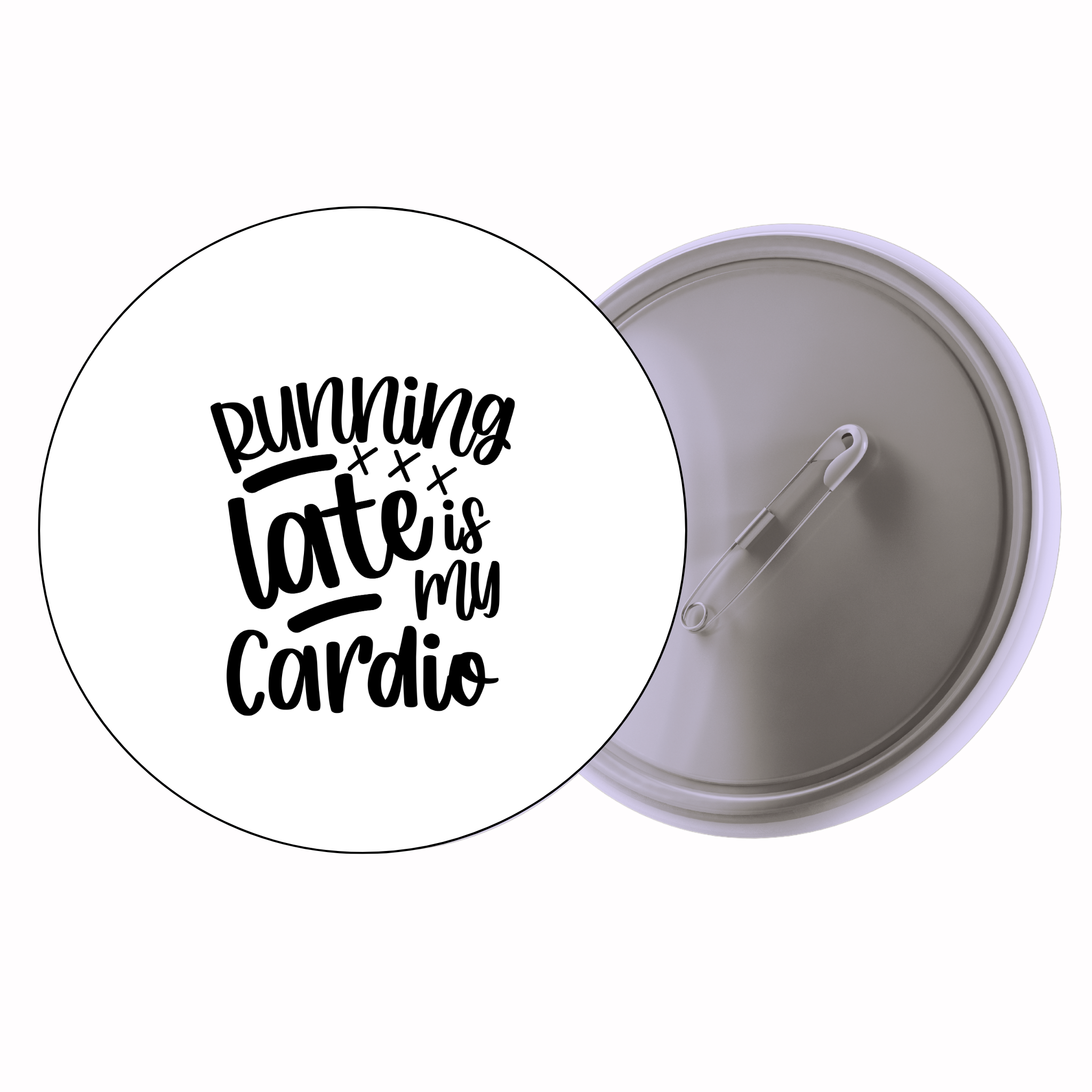 Classic Motivational Quote Pin Badge Design 099 | Minimal Typography Button Badge (2 Sizes)