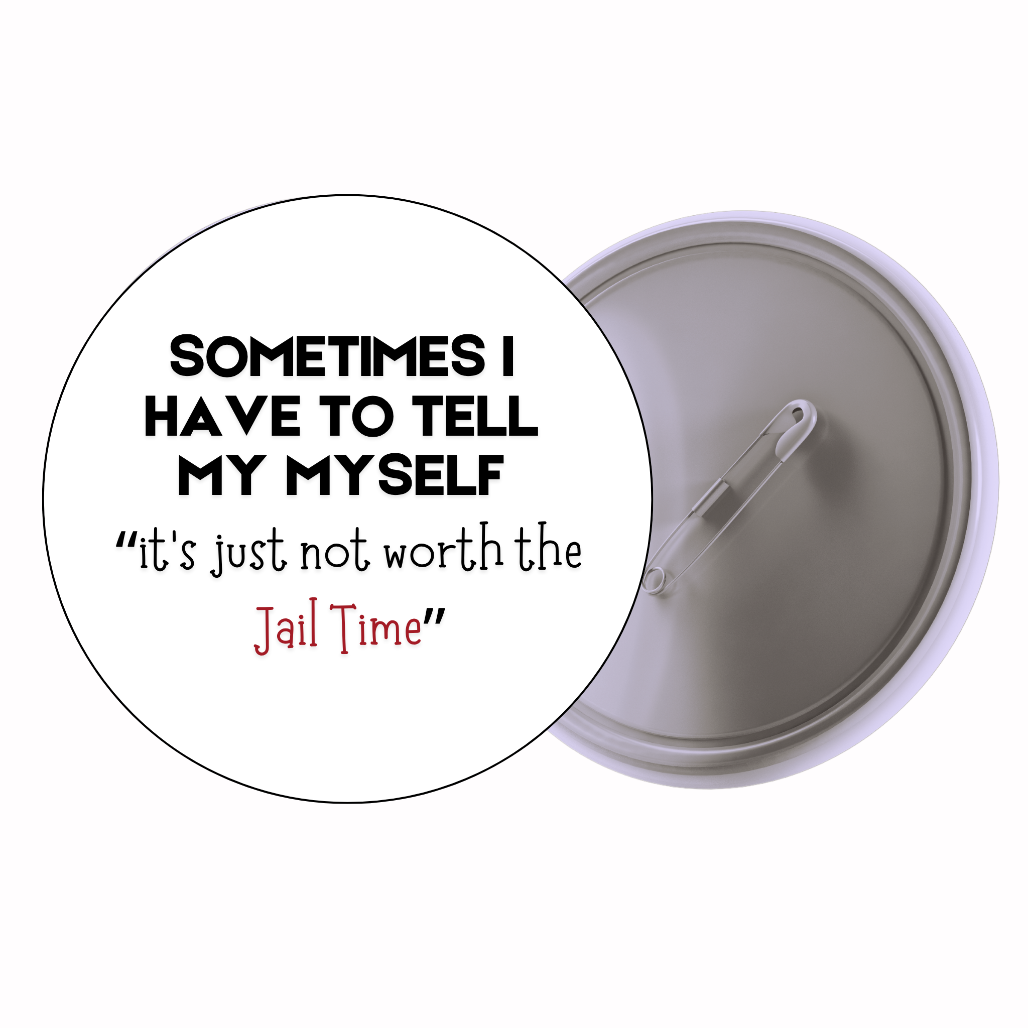 Classic Motivational Quote Pin Badge Design 009 | Minimal Typography Button Badge (2 Sizes)