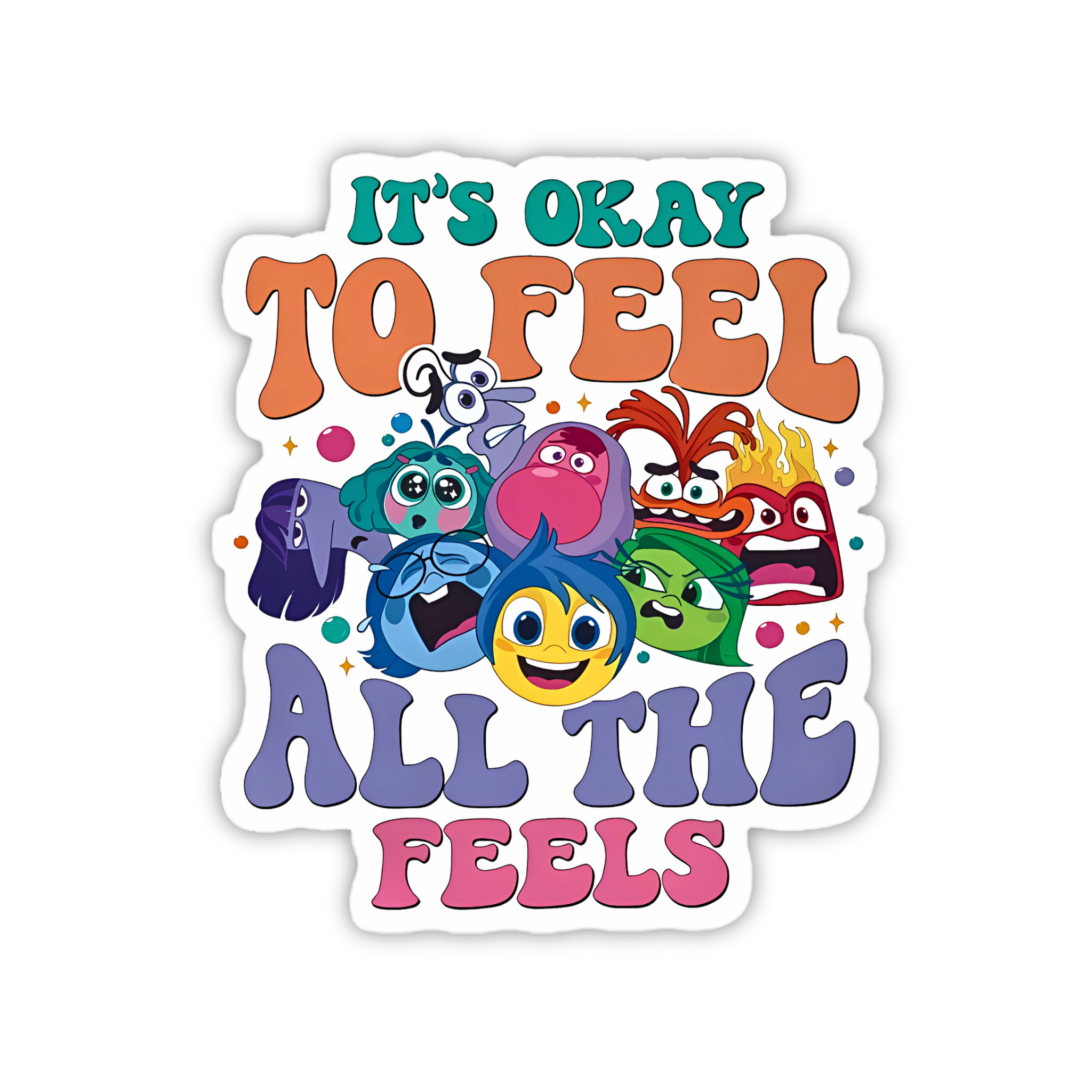 It's Okay To Feel All The Feels Sticker